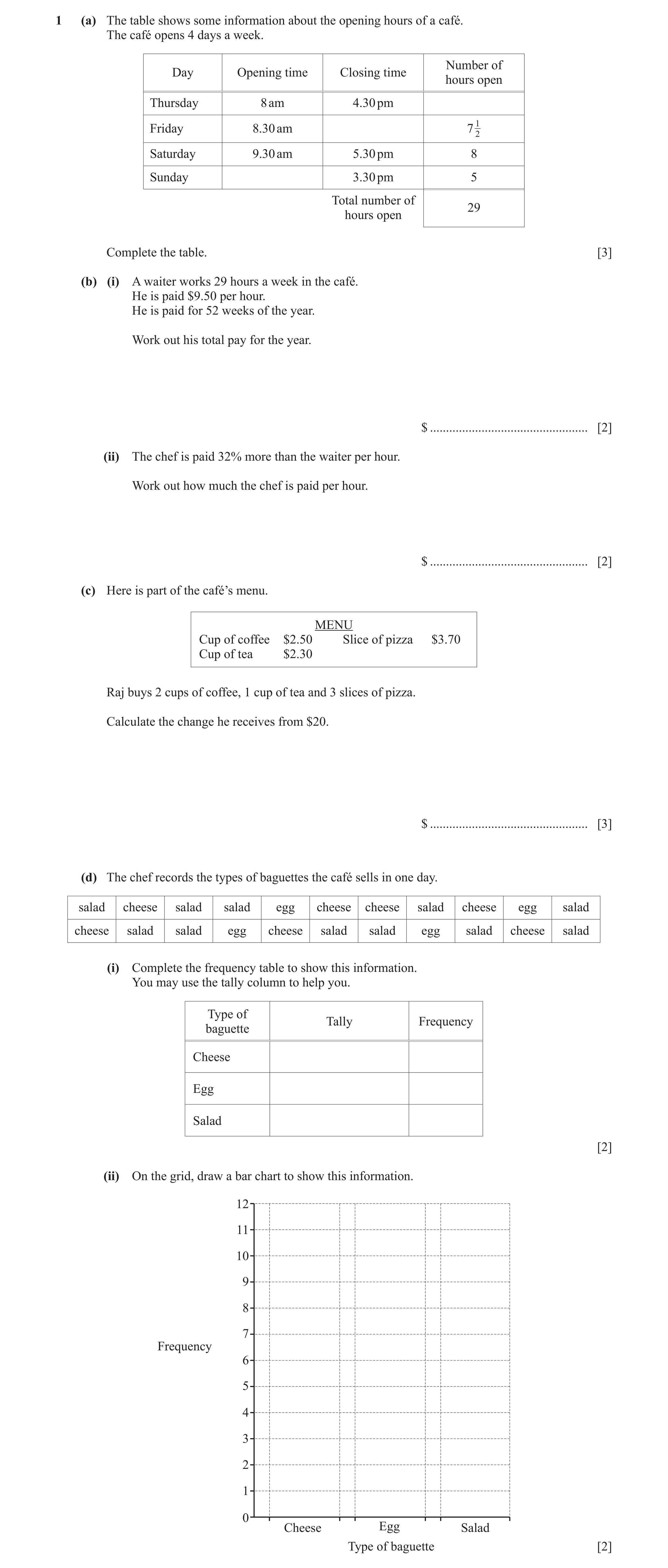 Question 49: (a) The table shows some information about the opening hours of a café. The café opens 4 days a week. Number of Day Opening time Closing ti…
