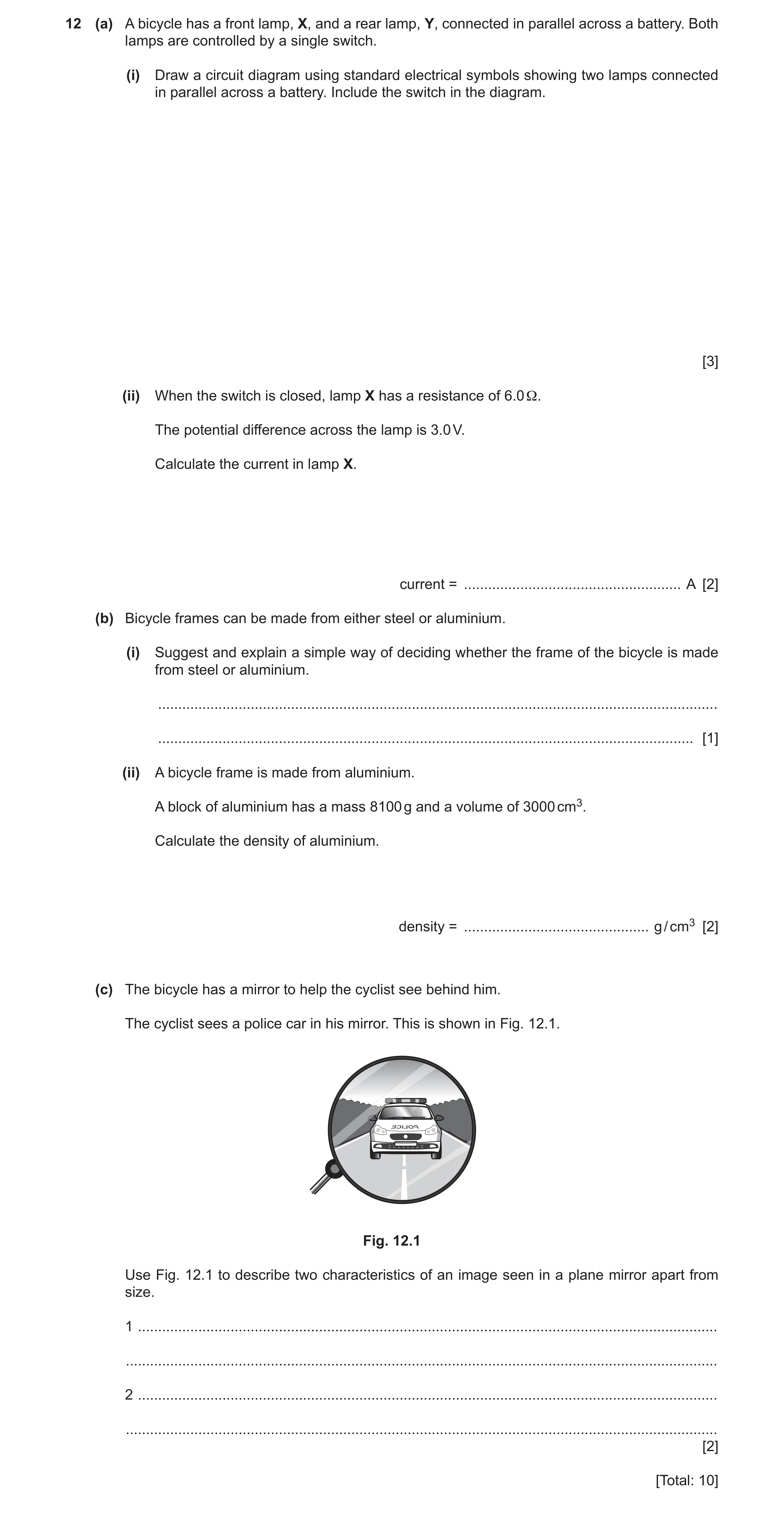 Question 20: (a) A bicycle has a front lamp, X, and a rear lamp, Y, connected in parallel across a battery. Both lamps are controlled by a single switch…