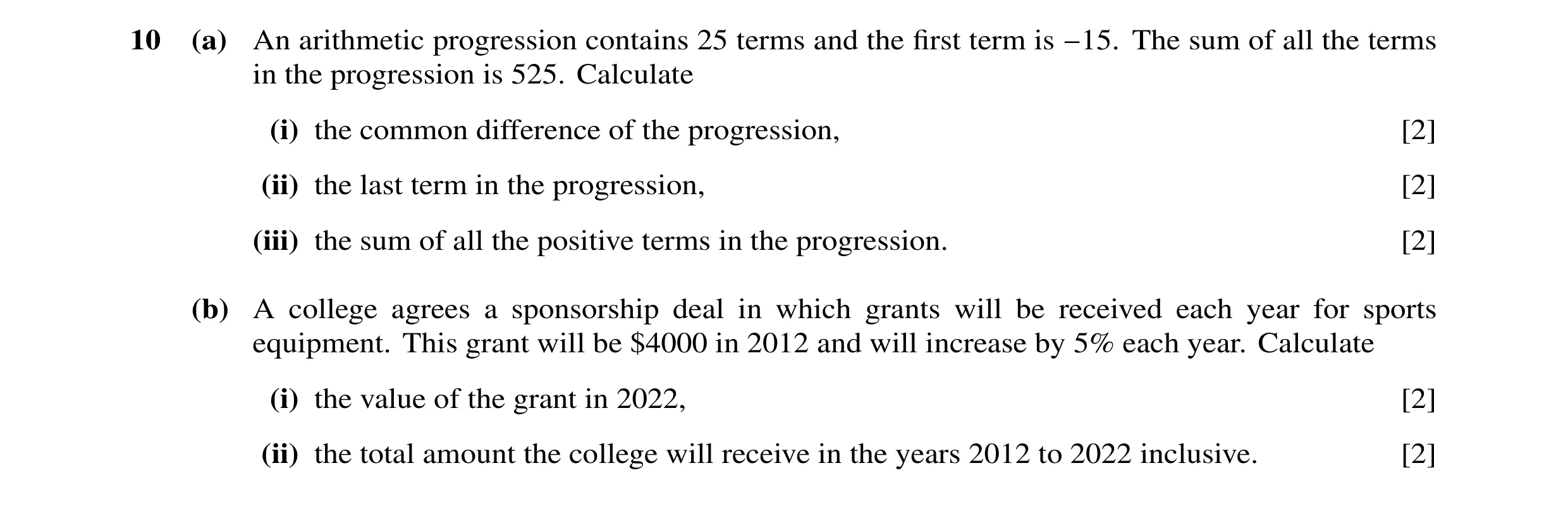 Question 11: (a) An arithmetic progression contains 25 terms and the first term is −15. The sum of all the terms in the progression is 525. Calculate (i)…