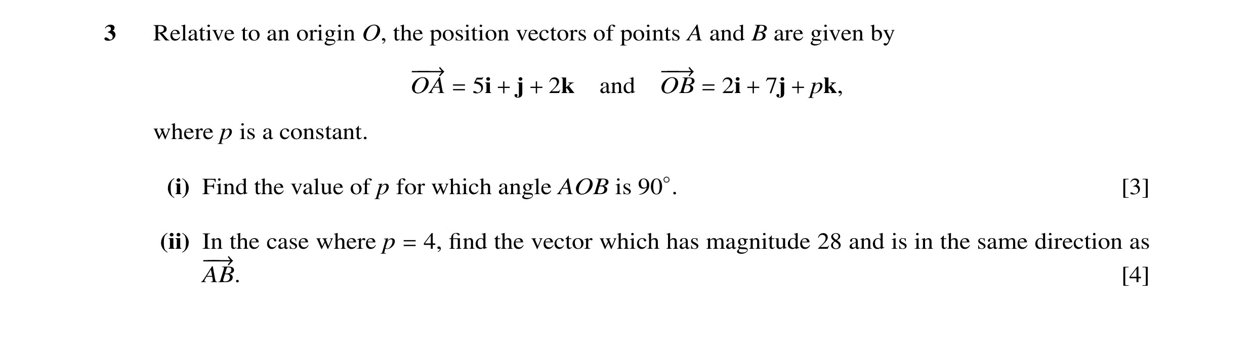 Question 10: Relative to an origin O, the position vectors of points A and B are given by −−→OA 5i j 2k and −−→OB 2i 7j pk, = + + = + + where p is a con…