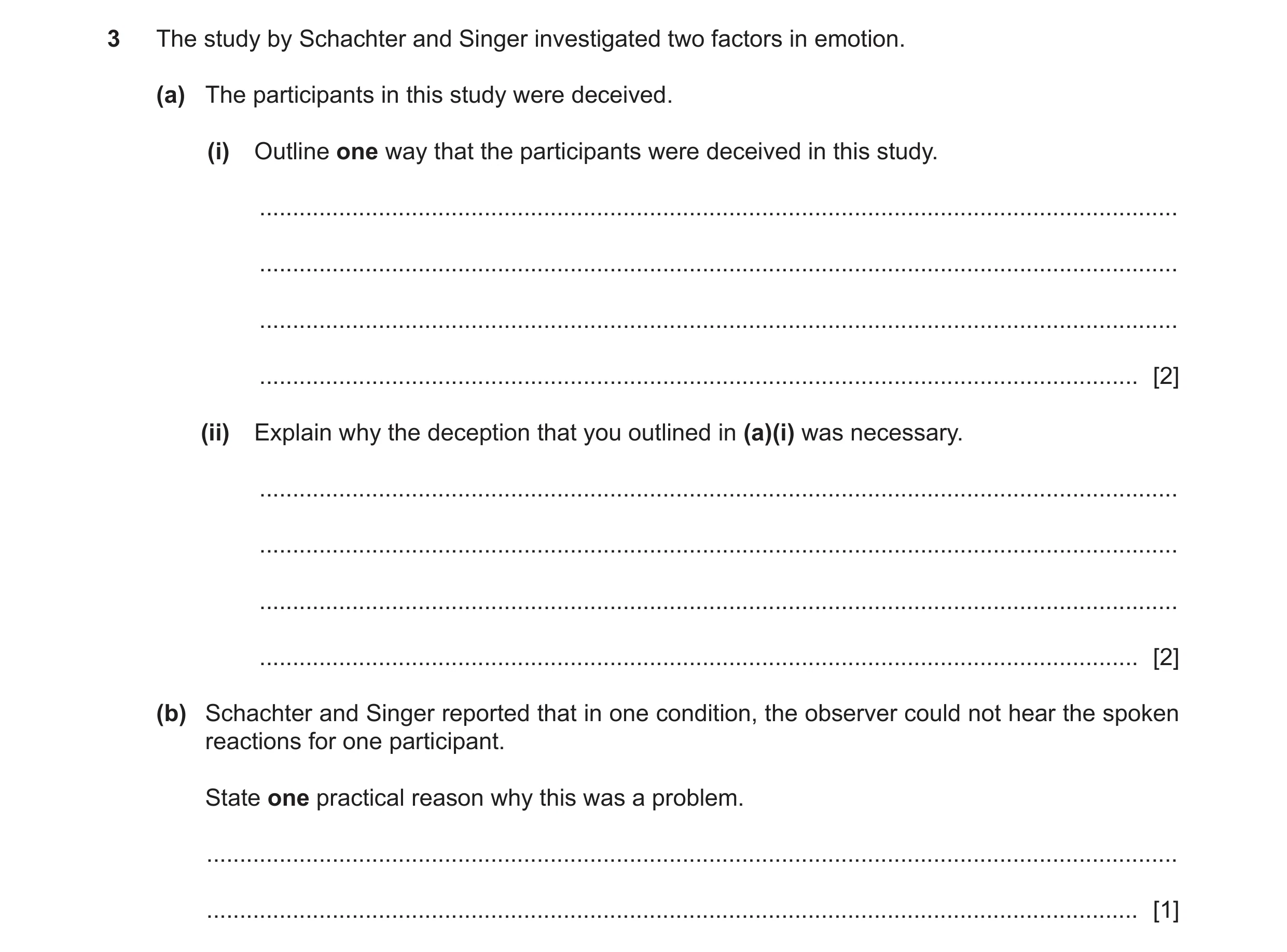 Question 333: The study by Schachter and Singer investigated two factors in emotion. (a) The participants in this study were deceived. (i) Outline one wa…