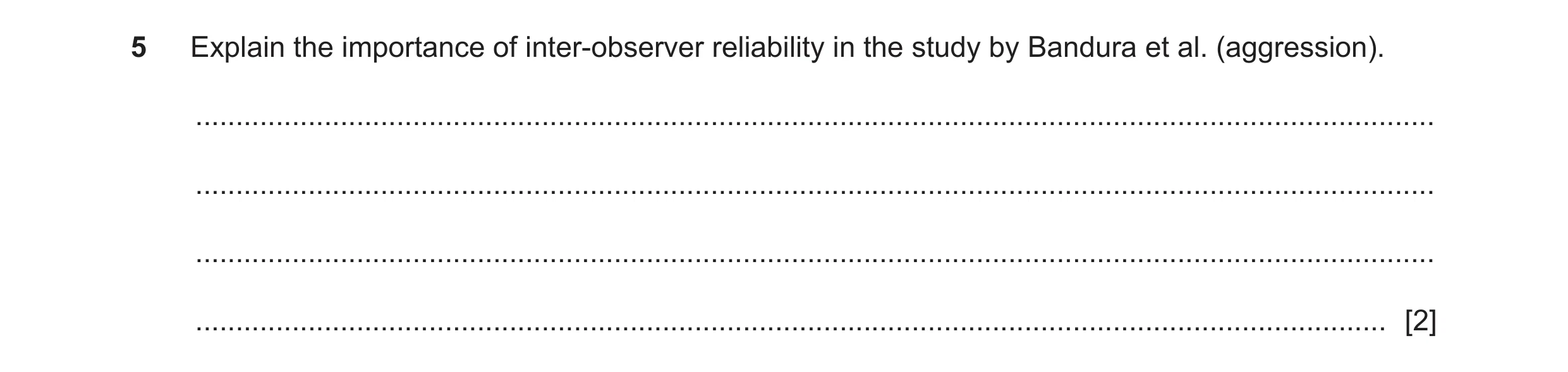 Question 335: Explain the importance of inter‑observer reliability in the study by Bandura et al. (aggression). .........................................…