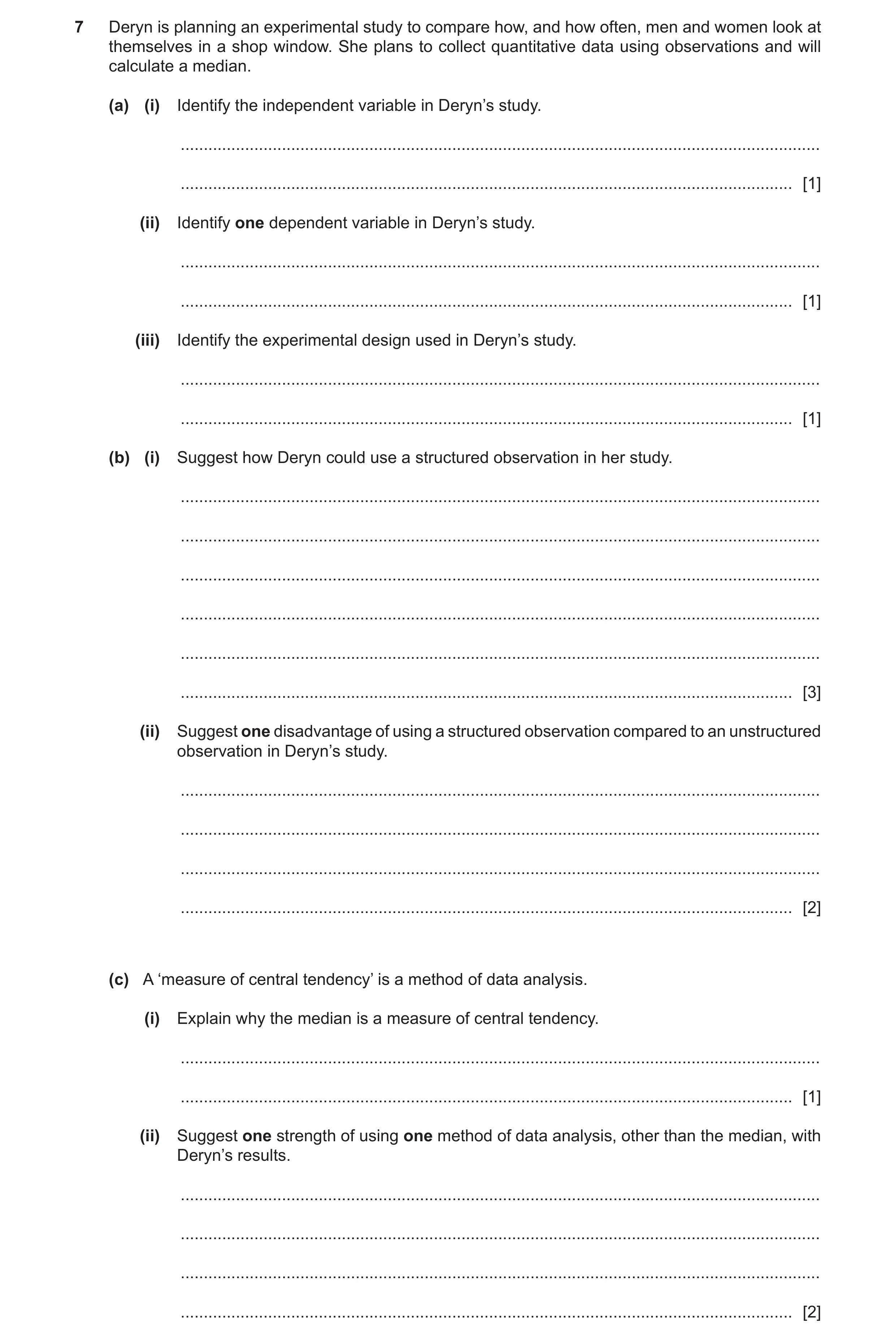 Question 337: Deryn is planning an experimental study to compare how, and how often, men and women look at themselves in a shop window. She plans to coll…