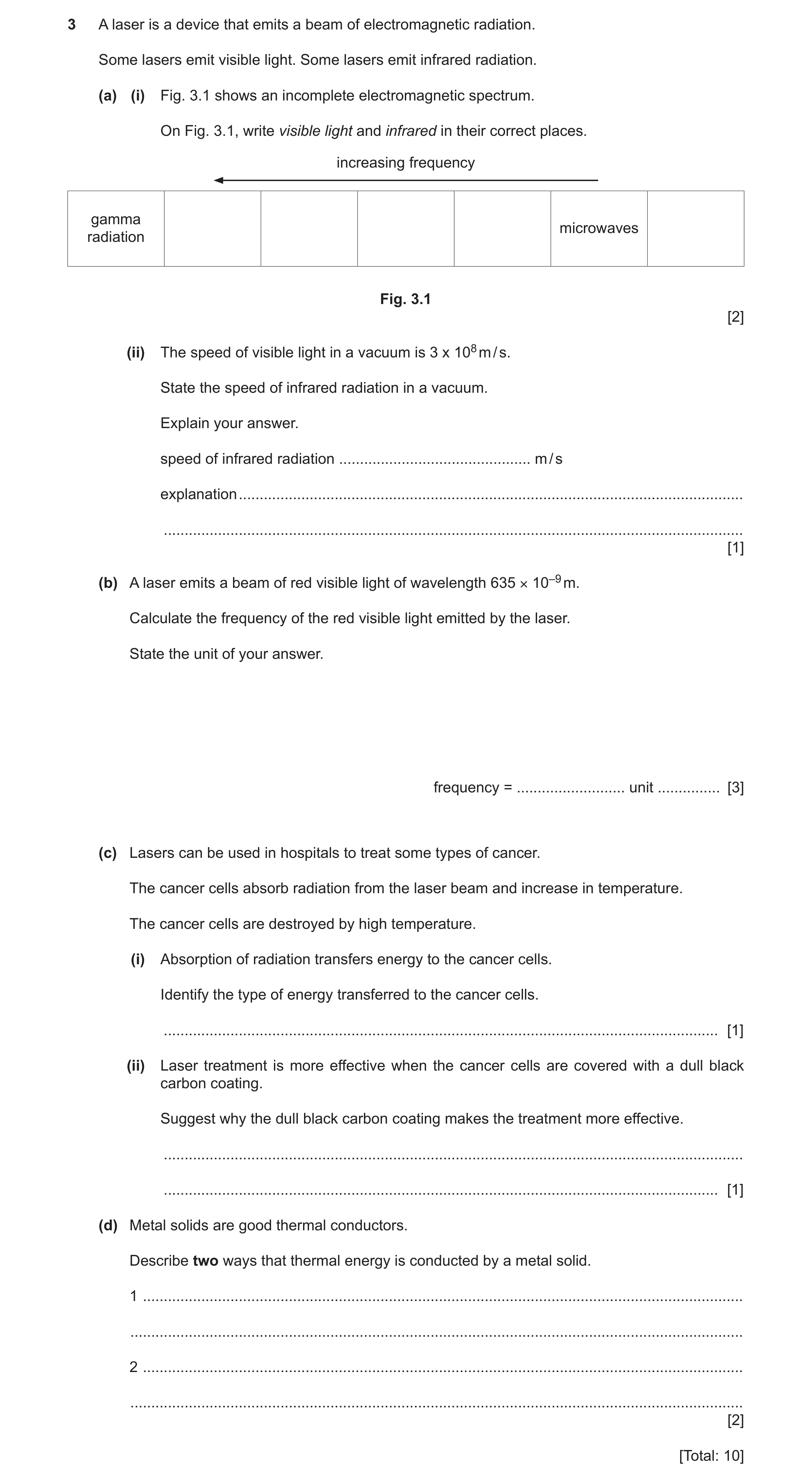 Question 21: A laser is a device that emits a beam of electromagnetic radiation. Some lasers emit visible light. Some lasers emit infrared radiation. (a…