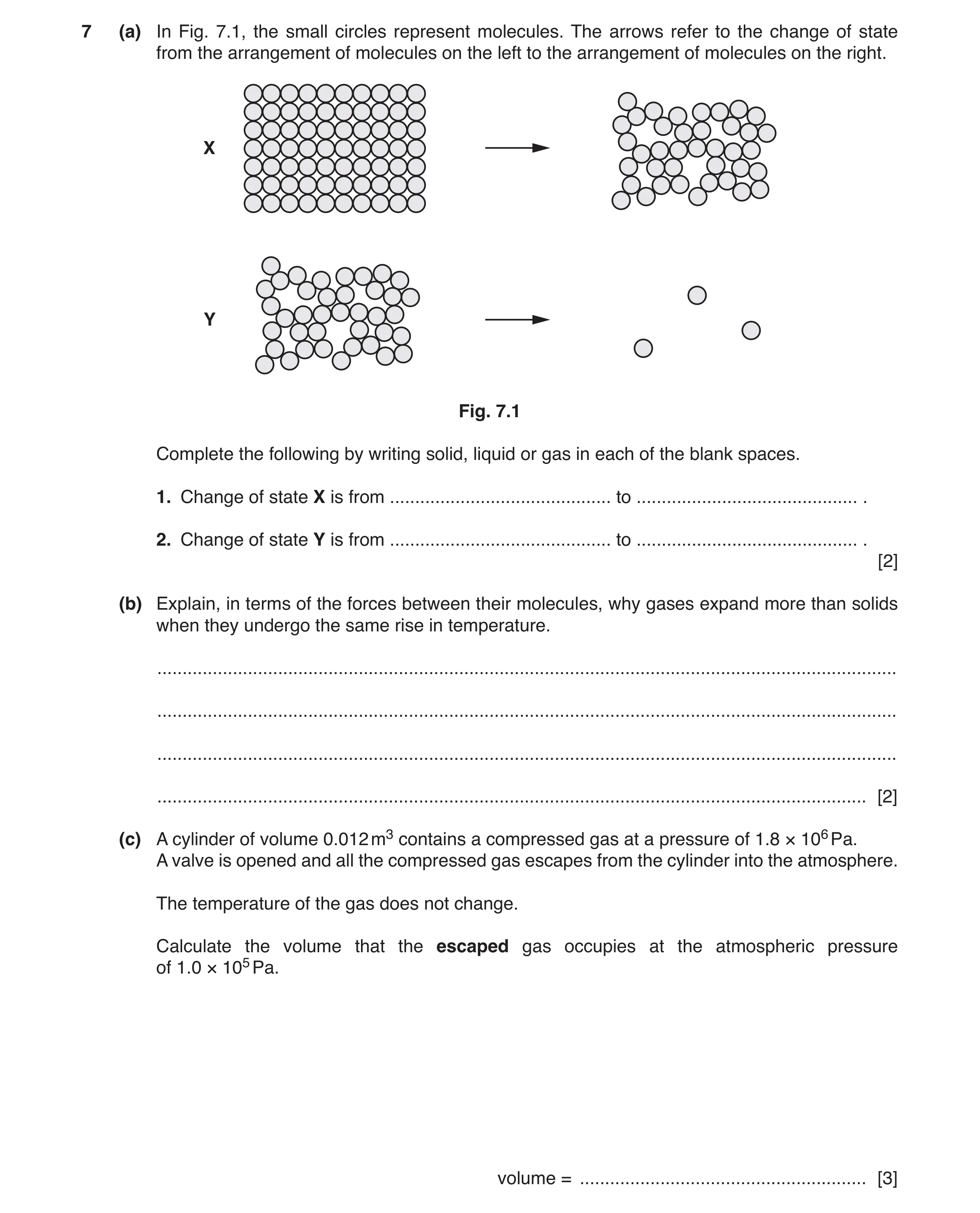 Question 12: (a) In Fig. 7.1, the small circles represent molecules. The arrows refer to the change of state from the arrangement of molecules on the le…