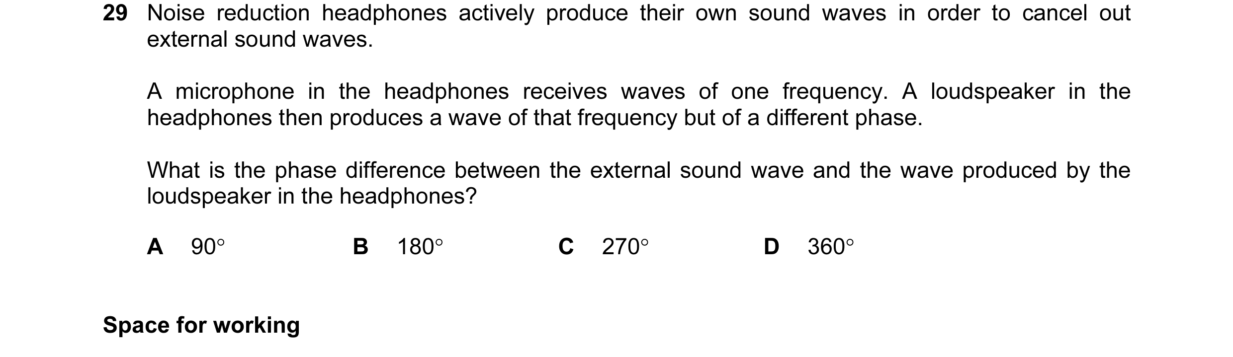 Question 21: Noise reduction headphones actively produce their own sound waves in order to cancel out external sound waves. A microphone in the headphon…