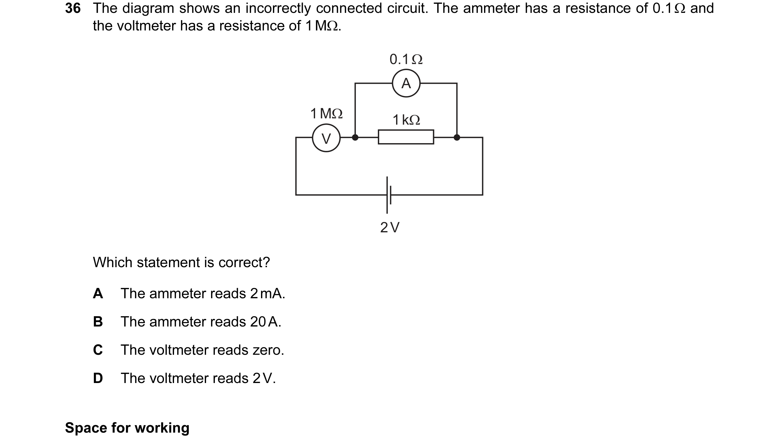 Question 52: The diagram shows an incorrectly connected circuit. The ammeter has a resistance of 0.1 Ω and the voltmeter has a resistance of 1 MΩ. 0.1 Ω…