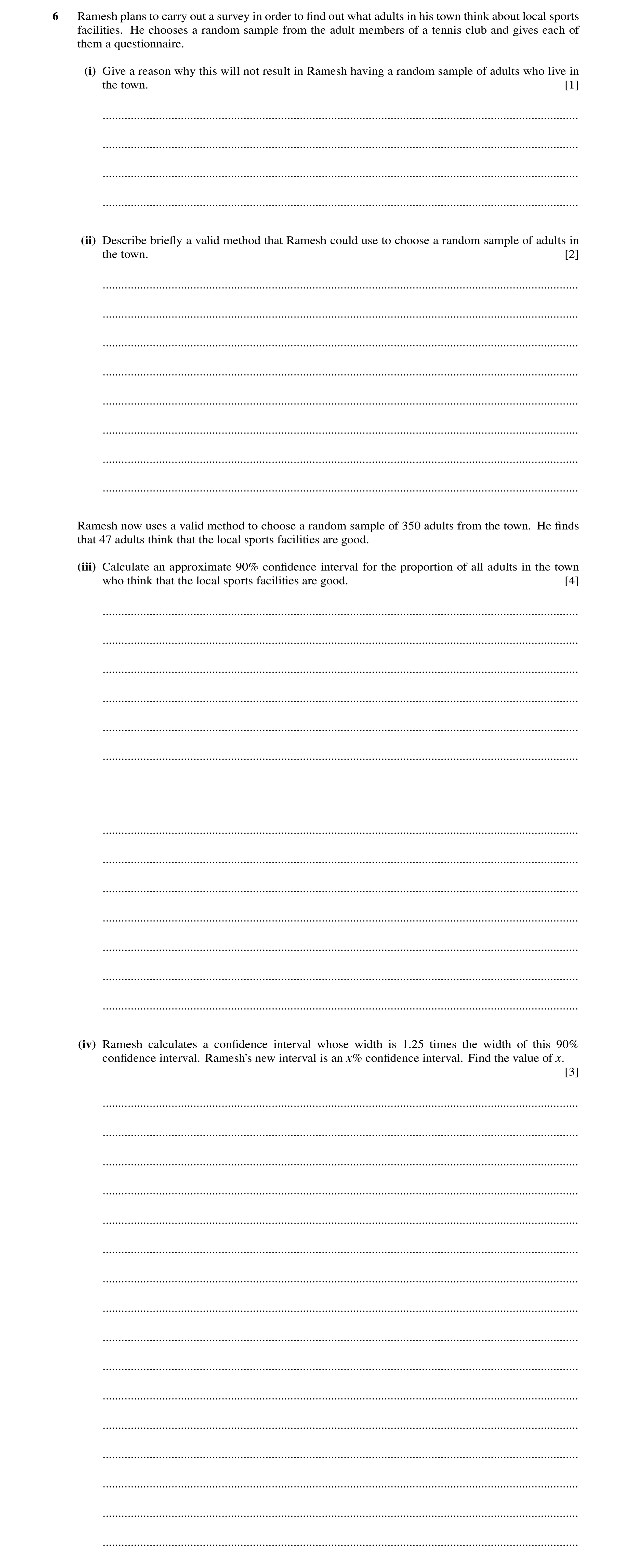 Question 25: Ramesh plans to carry out a survey in order to ﬁnd out what adults in his town think about local sports facilities. He chooses a random sam…