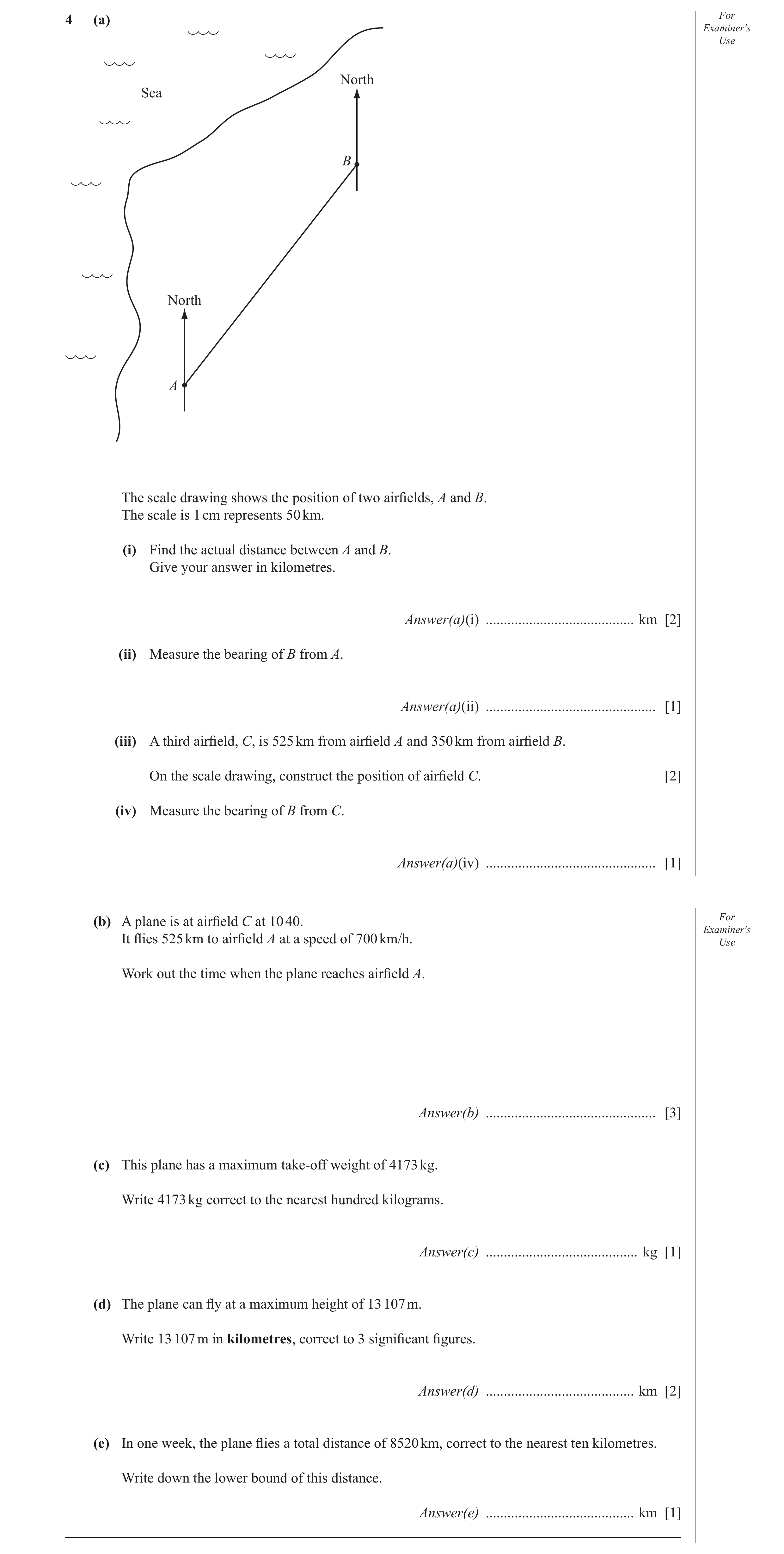 Question 23: (a) For Examiner′s Use North Sea B North A The scale drawing shows the position of two airﬁ elds, A and B. The scale is 1 cm represents 50 …