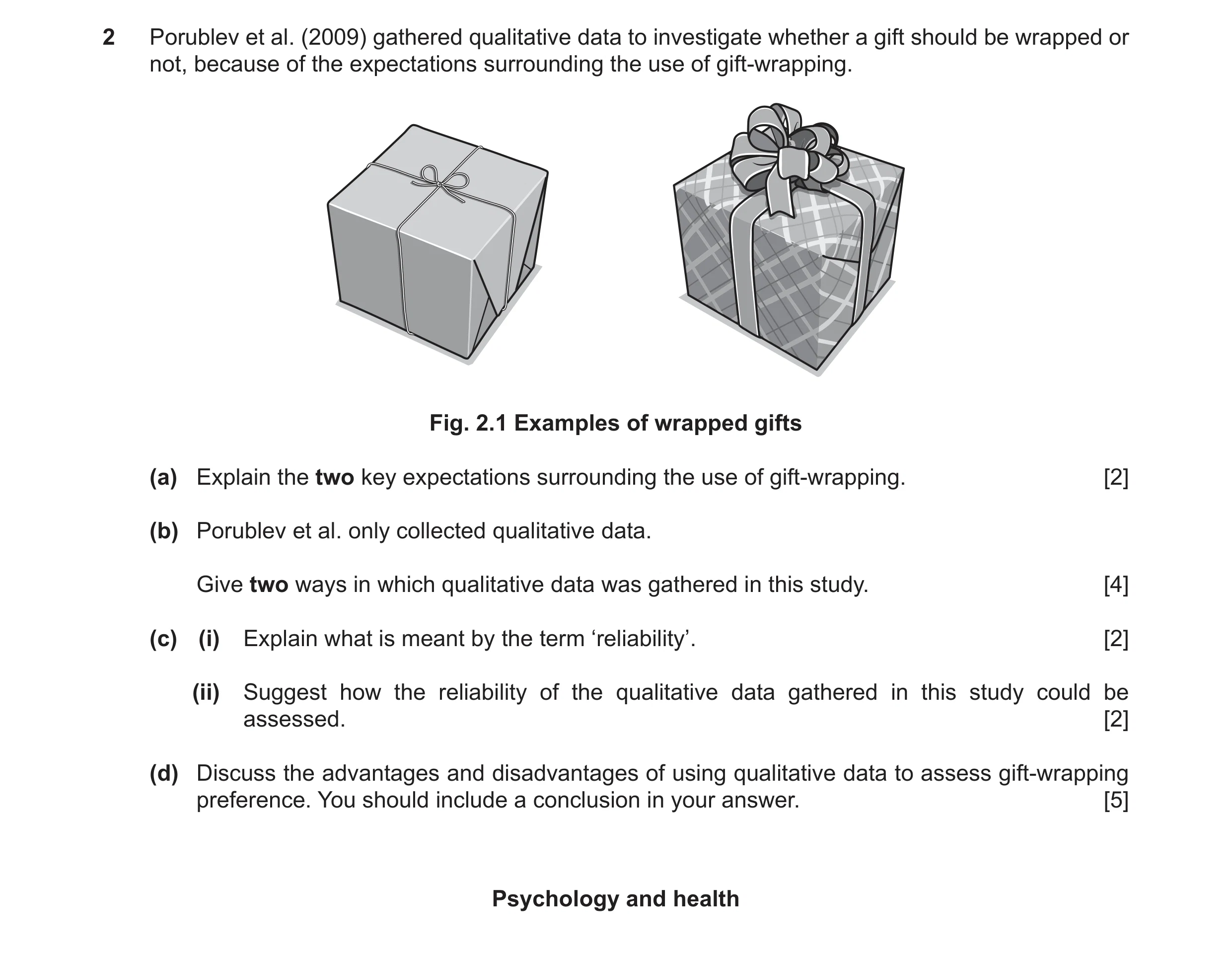 Question 11: Porublev et al. (2009) gathered qualitative data to investigate whether a gift should be wrapped or not, because of the expectations surrou…