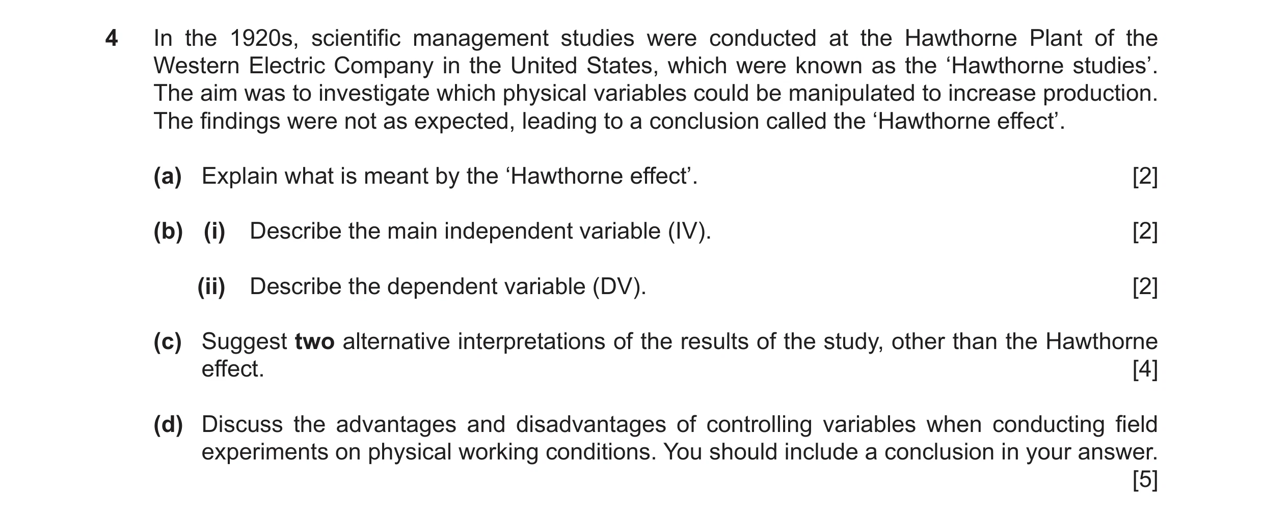 Question 13: In the 1920s, scientific management studies were conducted at the Hawthorne Plant of the Western Electric Company in the United States, whi…