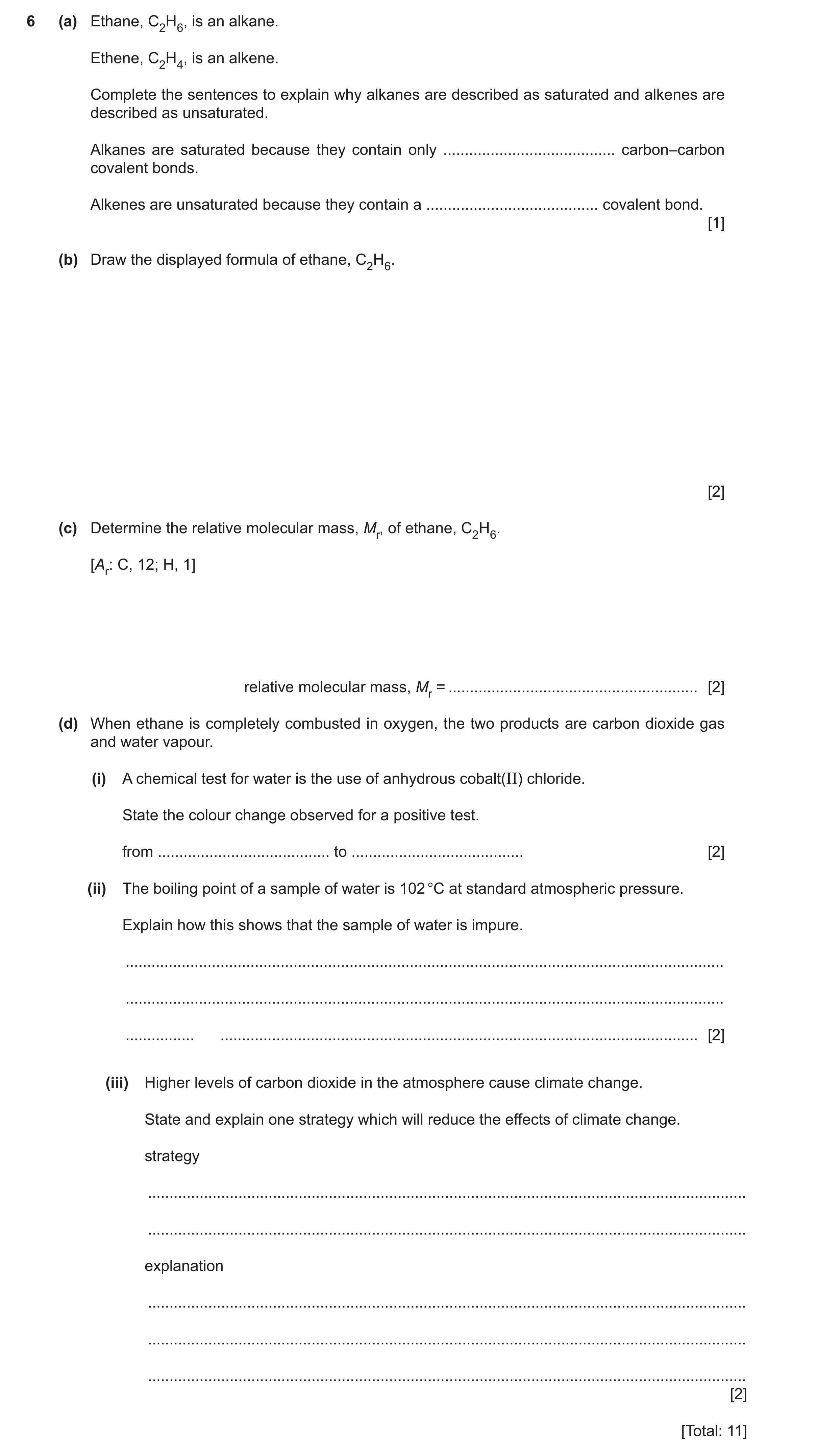 Question 24: (a) Ethane, C2H6, is an alkane. Ethene, C2H4, is an alkene. Complete the sentences to explain why alkanes are described as saturated and al…
