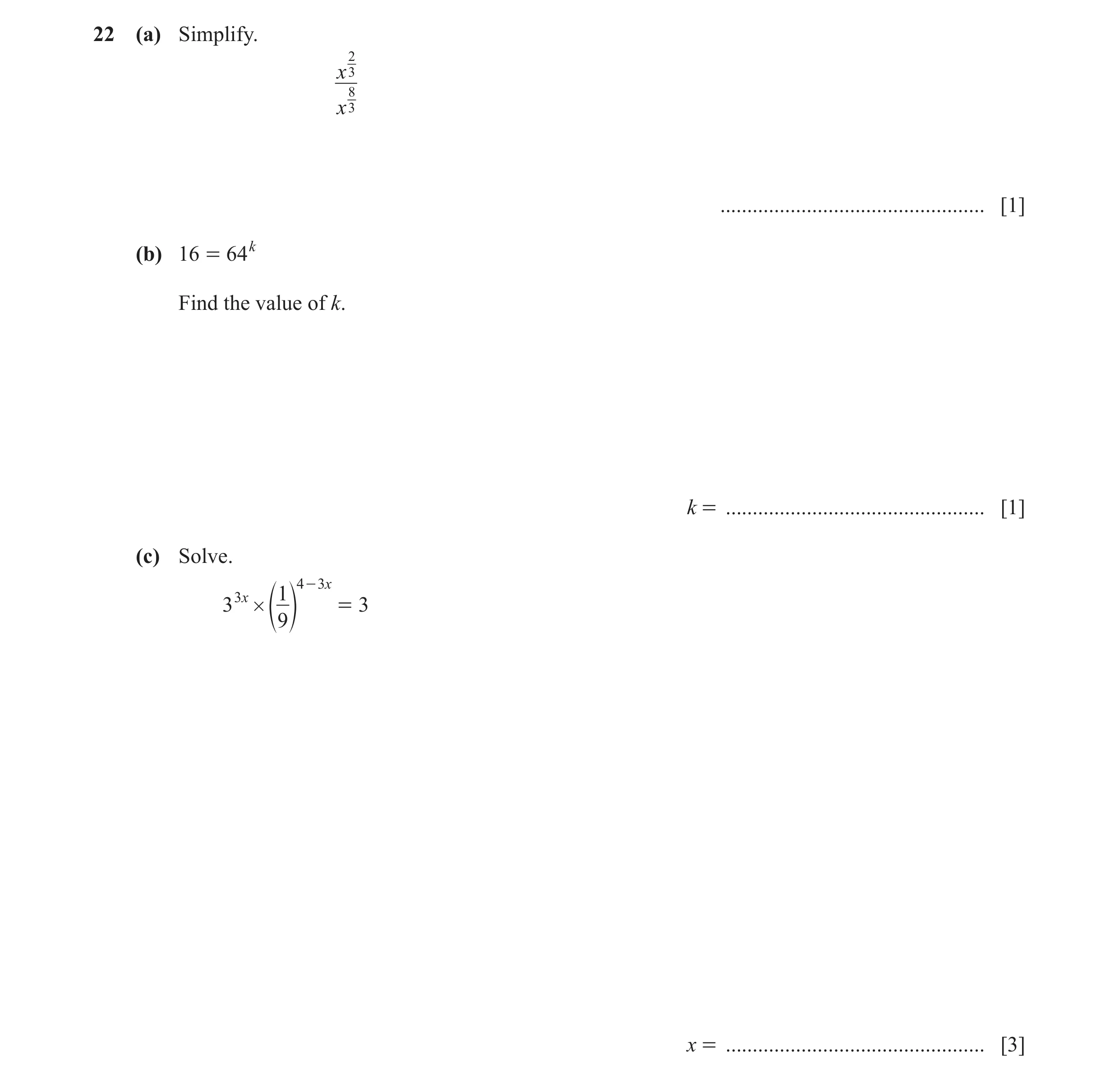 Question 38: (a) Simplify. 2 x 3 8 x 3 ................................................. [1] (b) 16 = 64k Find the value of k. k = .....................…