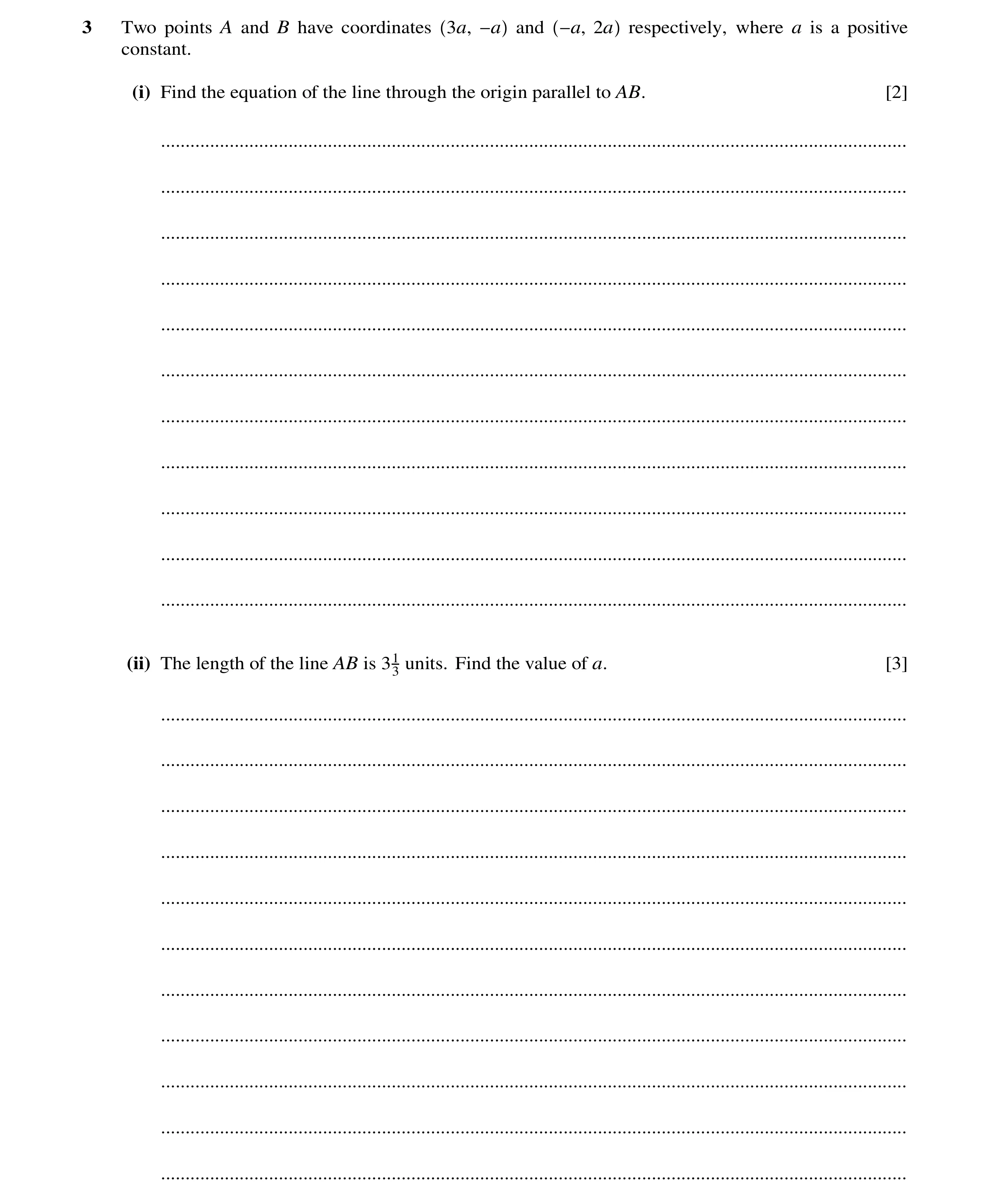 Question 54: Two points A and B have coordinates 3a, −a and −a, 2a respectively, where a is a positive constant. (i) Find the equation of the line throu…