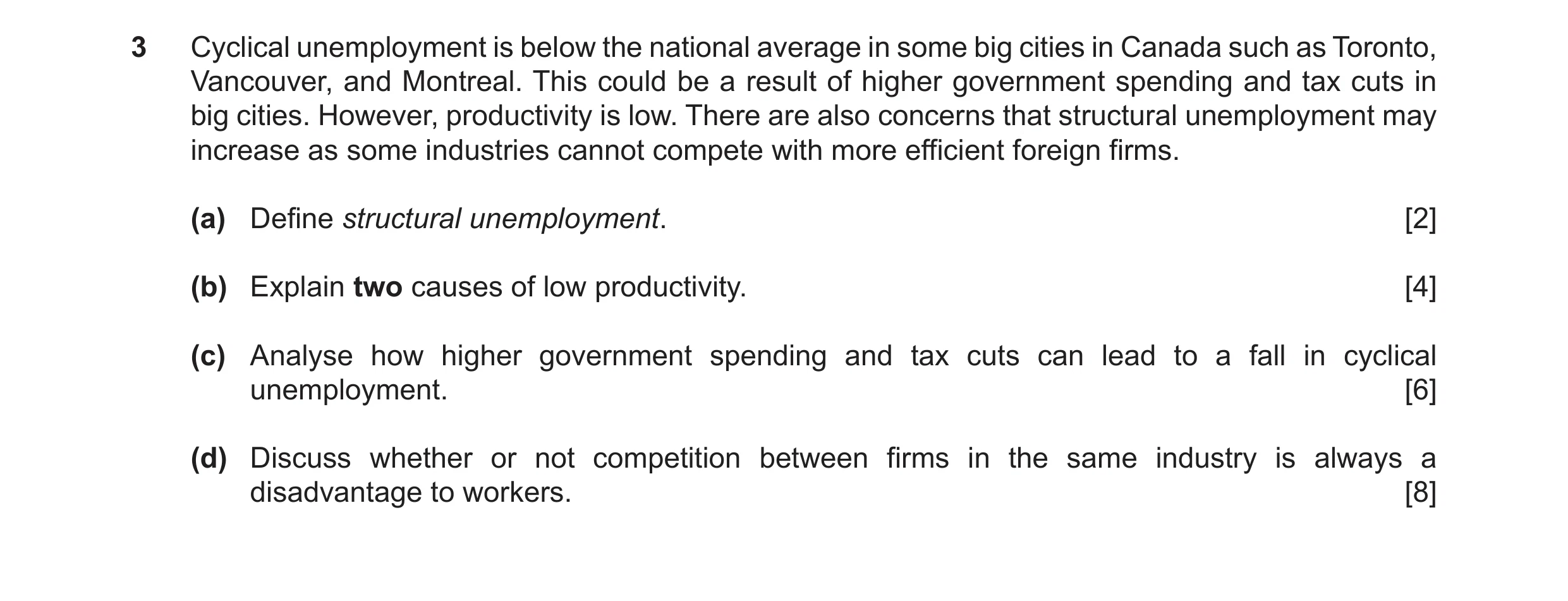 Question 23: Cyclical unemployment is below the national average in some big cities in Canada such as Toronto, Vancouver, and Montreal. This could be a …
