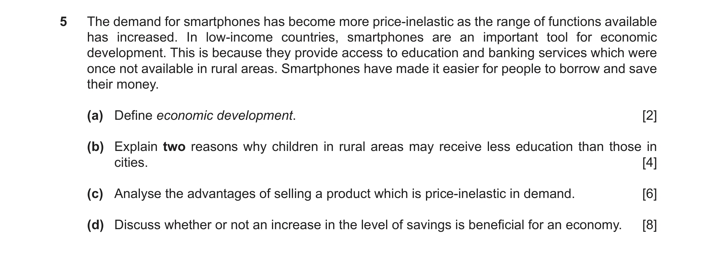 Question 18: The demand for smartphones has become more price-inelastic as the range of functions available has increased. In low-income countries, smar…