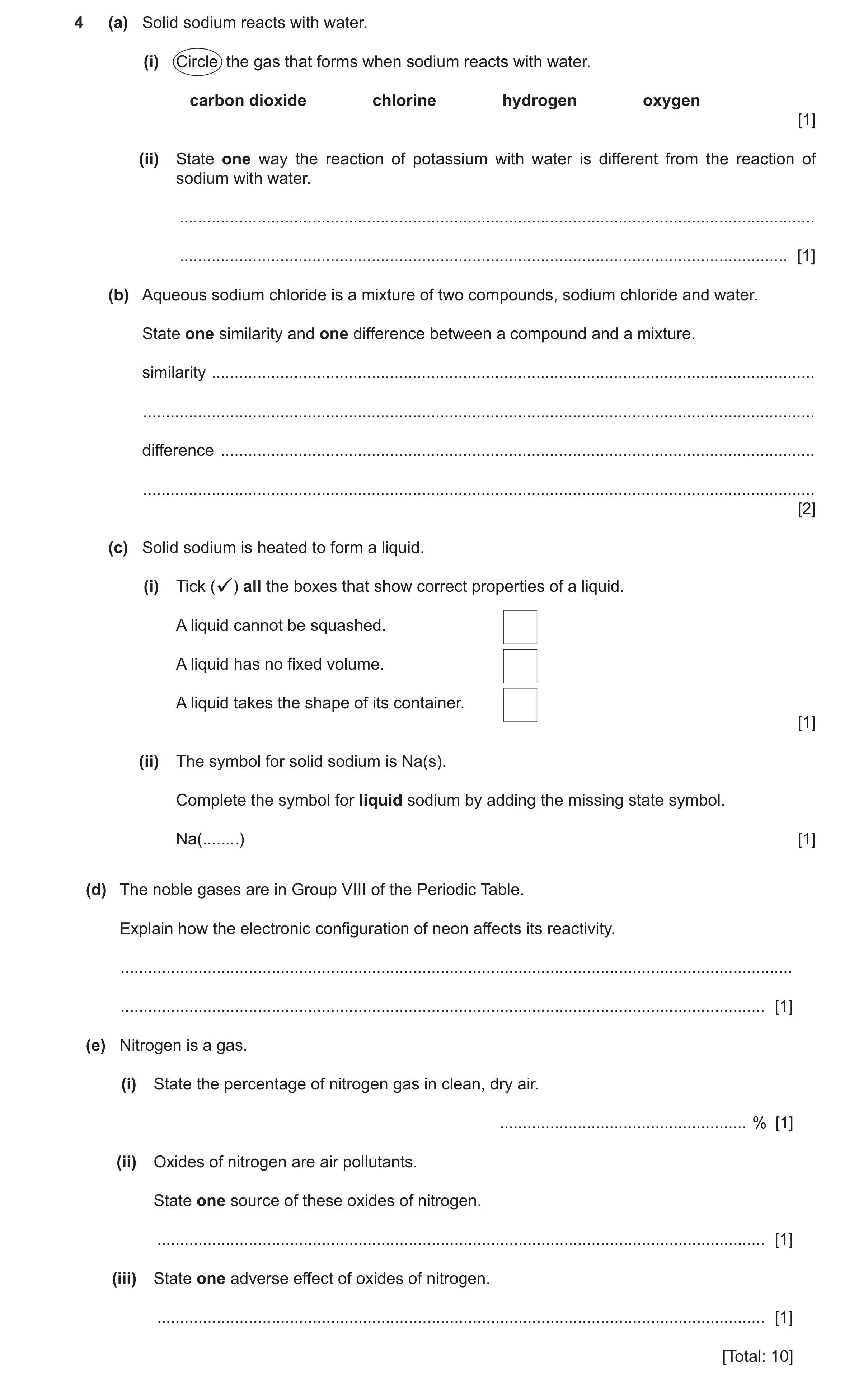 Question 15: (a) Solid sodium reacts with water. (i) Circle the gas that forms when sodium reacts with water. carbon dioxide chlorine hydrogen oxygen [1…