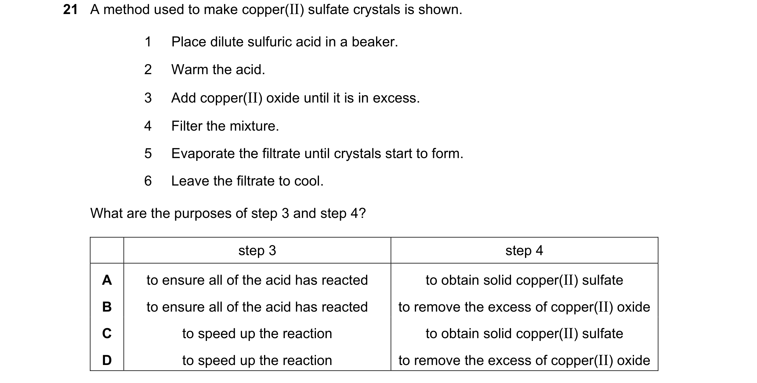 Question 4: A method used to make copper(II) sulfate crystals is shown. 1 Place dilute sulfuric acid in a beaker. 2 Warm the acid. 3 Add copper(II) oxi…