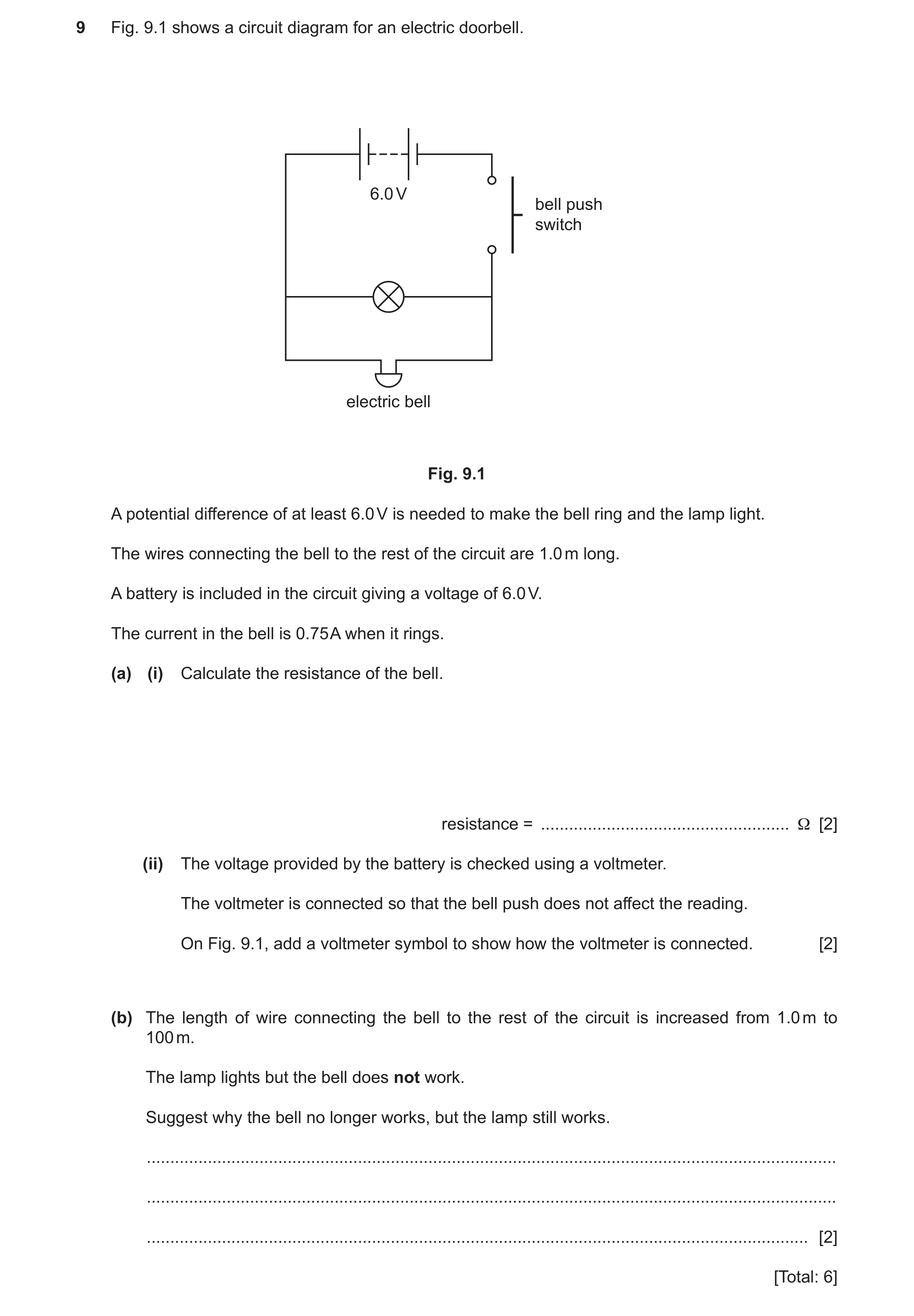 Question 23: Fig. 9.1 shows a circuit diagram for an electric doorbell. 6.0 V bell push switch electric bell Fig. 9.1 A potential difference of at least…