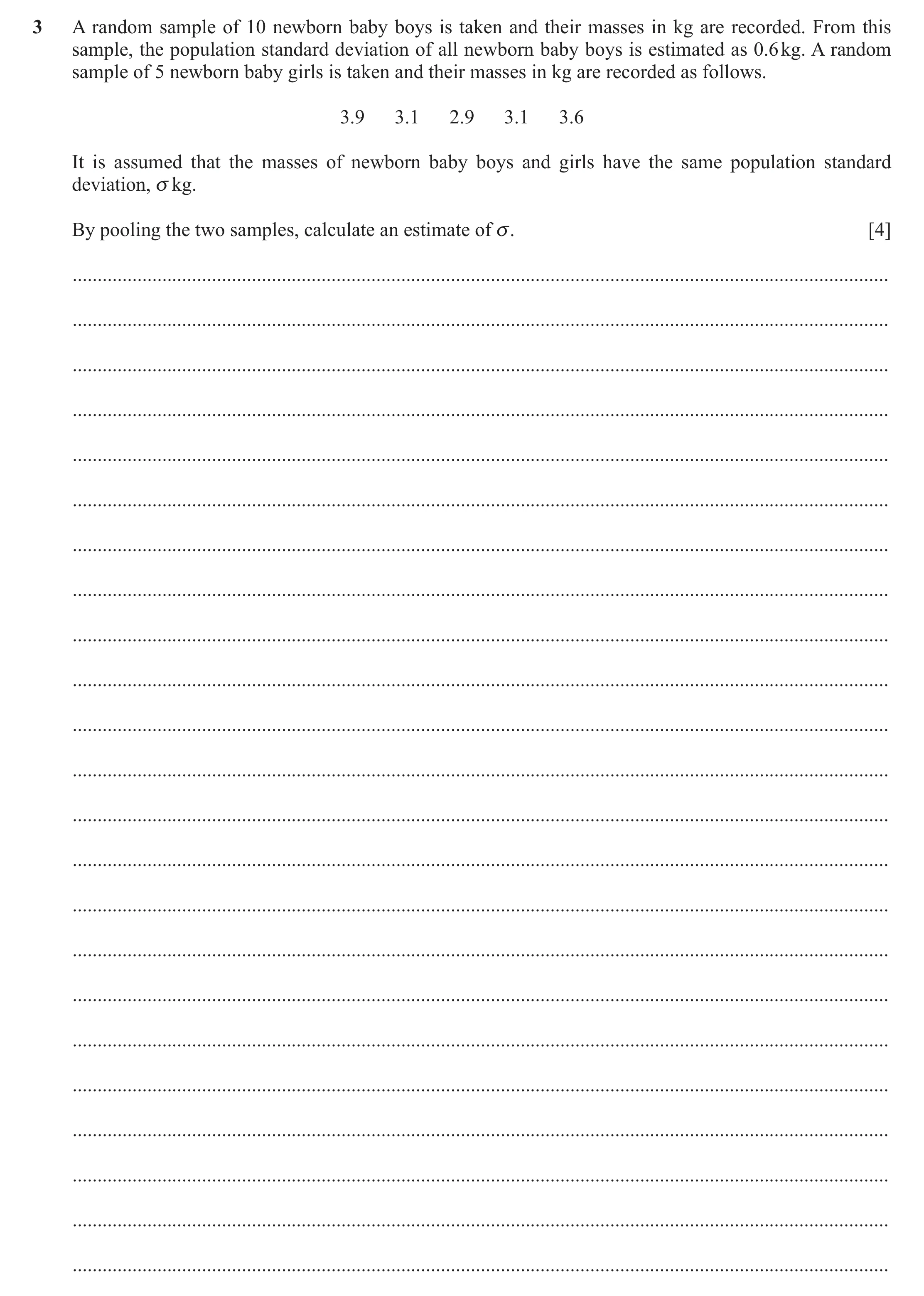 Question 68: A random sample of 10 newborn baby boys is taken and their masses in kg are recorded. From this sample, the population standard deviation o…
