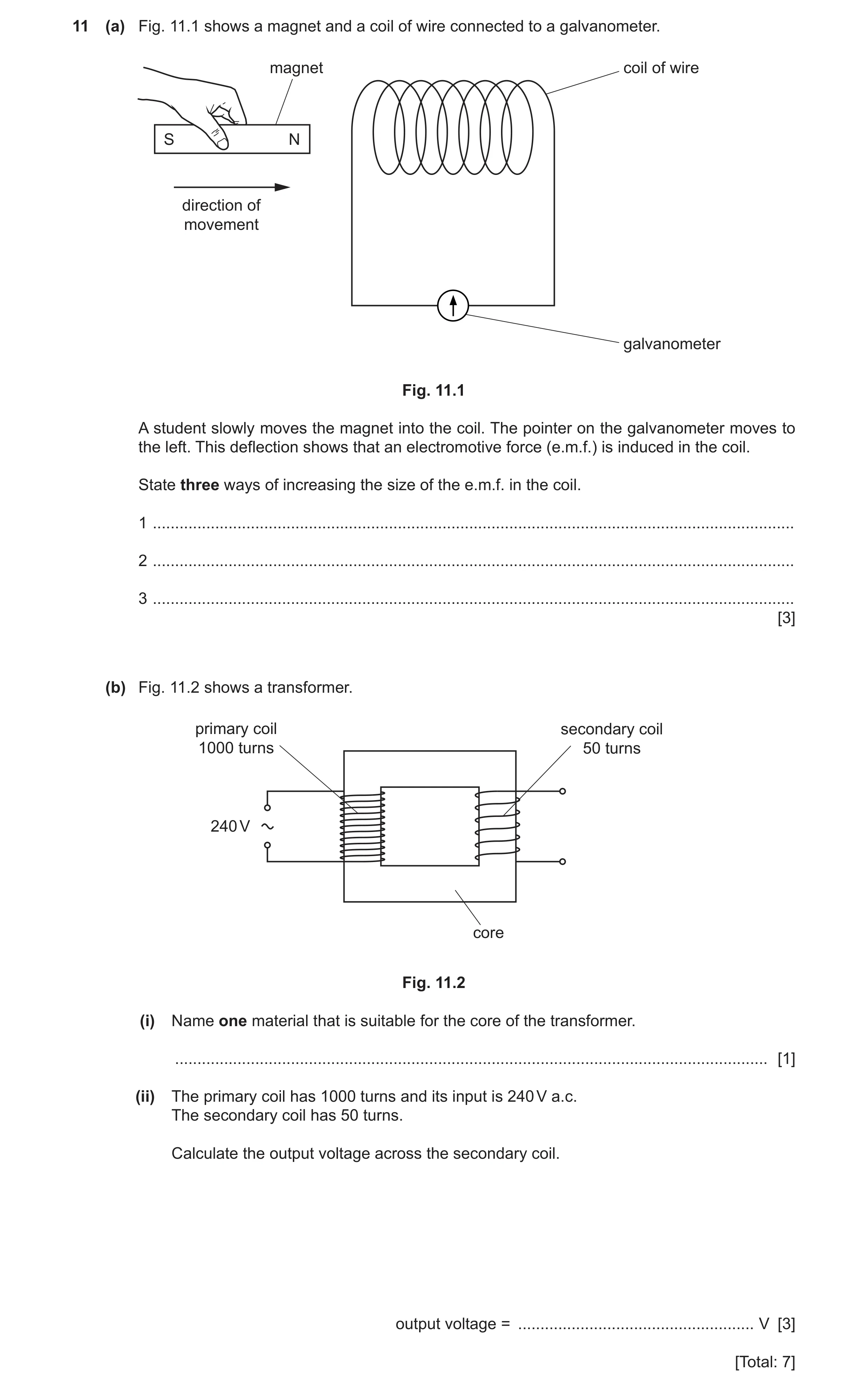 Question 36: (a) Fig. 11.1 shows a magnet and a coil of wire connected to a galvanometer. magnet coil of wire S N direction of movement galvanometer Fig…