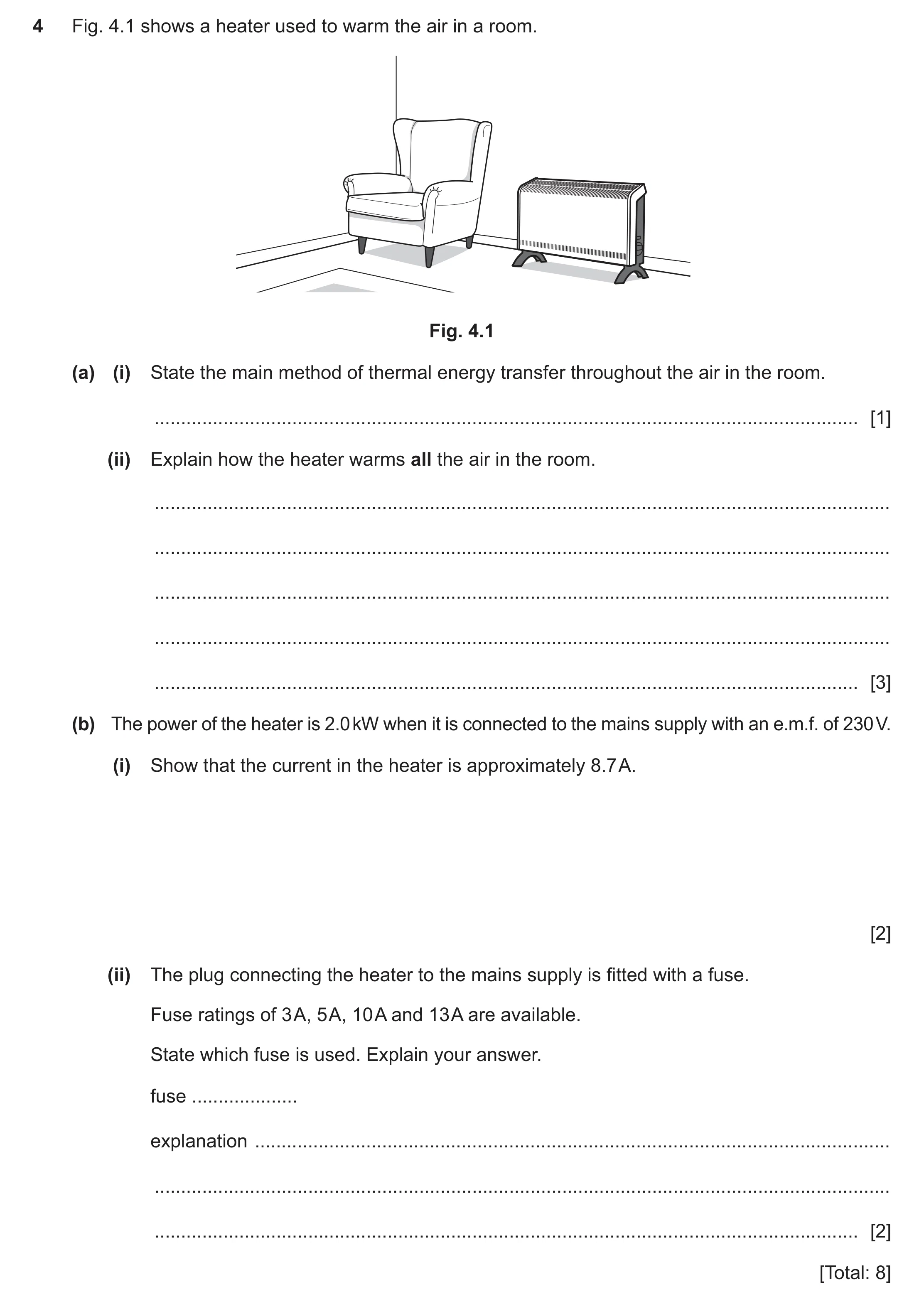Question 60: Fig. 4.1 shows a heater used to warm the air in a room. Fig. 4.1 (a) (i) State the main method of thermal energy transfer throughout the ai…