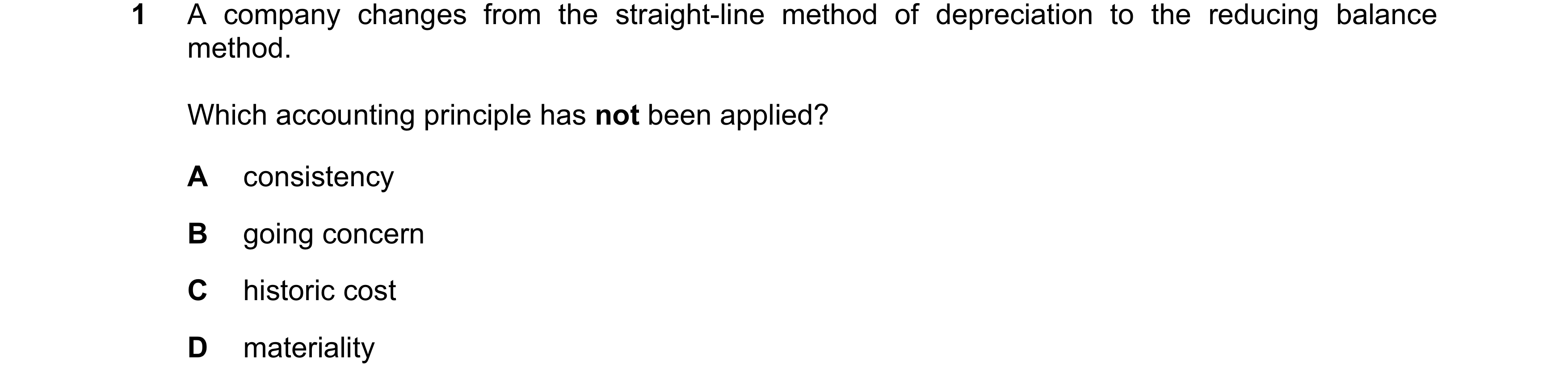 Question 147: A company changes from the straight-line method of depreciation to the reducing balance method. Which accounting principle has not been app…