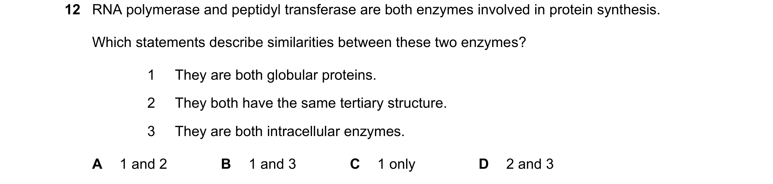 Question 206: RNA polymerase and peptidyl transferase are both enzymes involved in protein synthesis. Which statements describe similarities between thes…