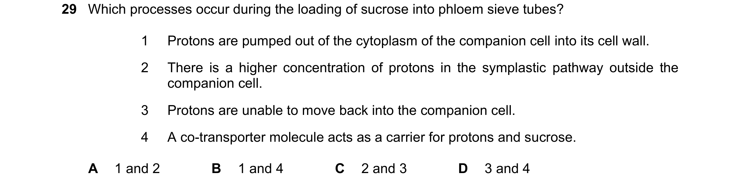 Question 271: Which processes occur during the loading of sucrose into phloem sieve tubes? 1 Protons are pumped out of the cytoplasm of the companion cel…
