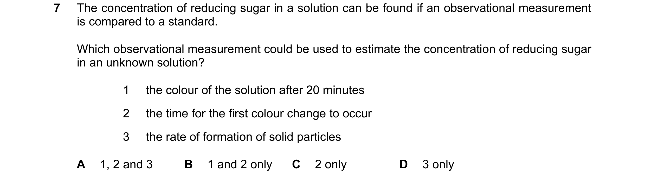 Question 80: The concentration of reducing sugar in a solution can be found if an observational measurement is compared to a standard. Which observation…