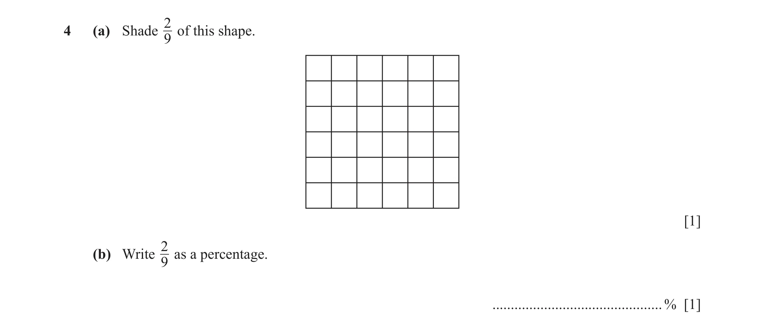 Question 149: (a) Shade of this shape. 9 [1] 2 (b) Write as a percentage. 9 ..............................................% [1]