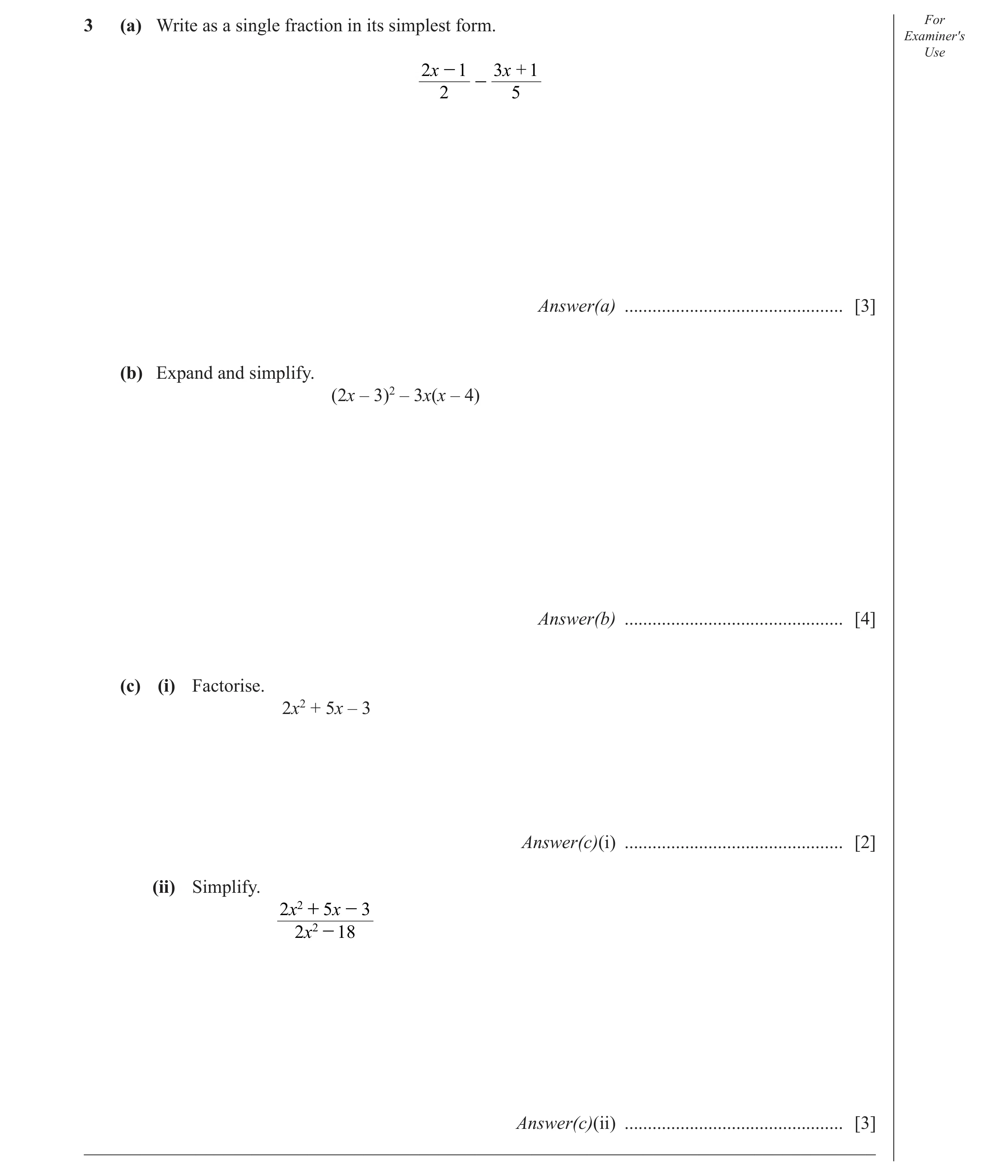 Question 16: (a) Write as a single fraction in its simplest form. For Examiner′s Use - 2 x 1 3 x + 1 - 2 5 Answer(a) ...................................…