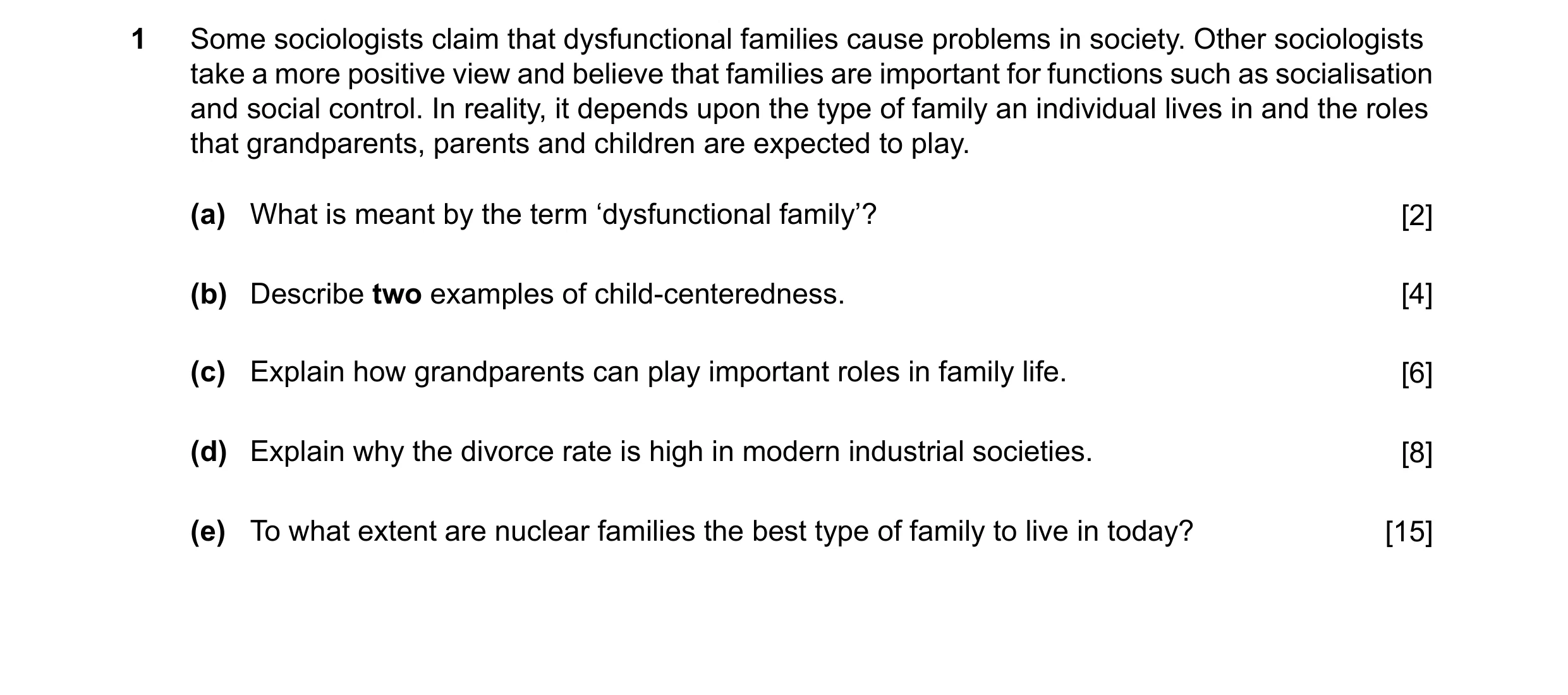 Question 32: Some sociologists claim that dysfunctional families cause problems in society. Other sociologists take a more positive view and believe tha…