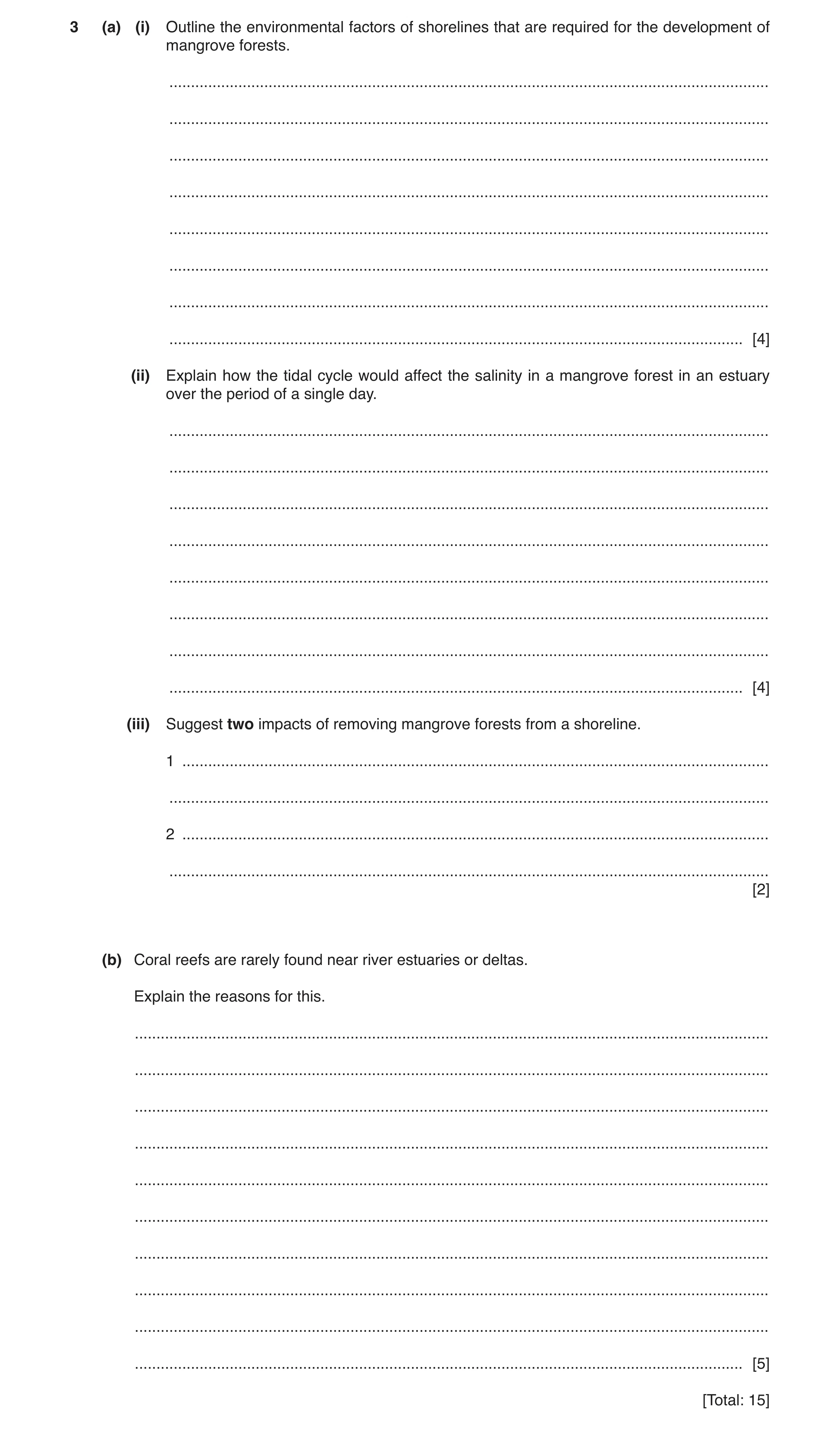 Question 3: (a) (i) Outline the environmental factors of shorelines that are required for the development of mangrove forests. ........................…
