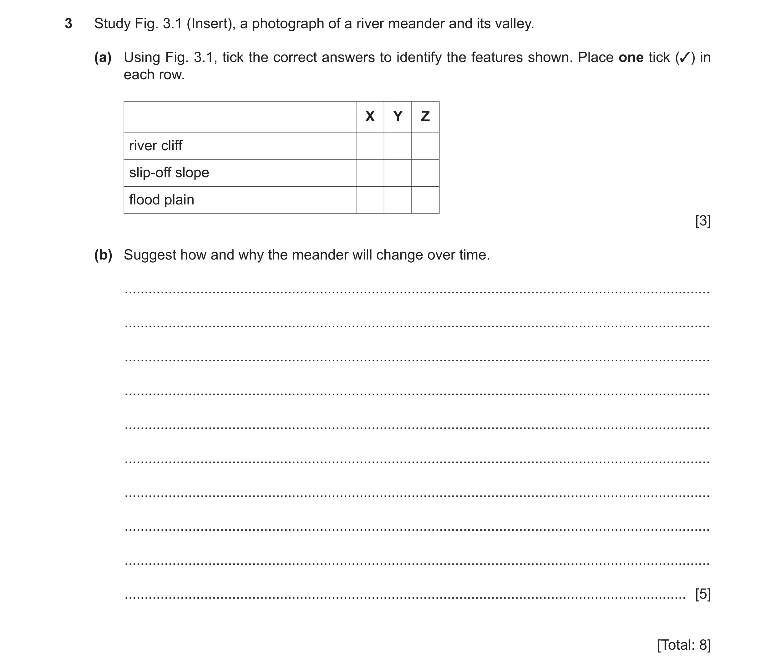 Question 48: Study Fig. 3.1 (Insert), a photograph of a river meander and its valley. (a) Using Fig. 3.1, tick the correct answers to identify the featu…