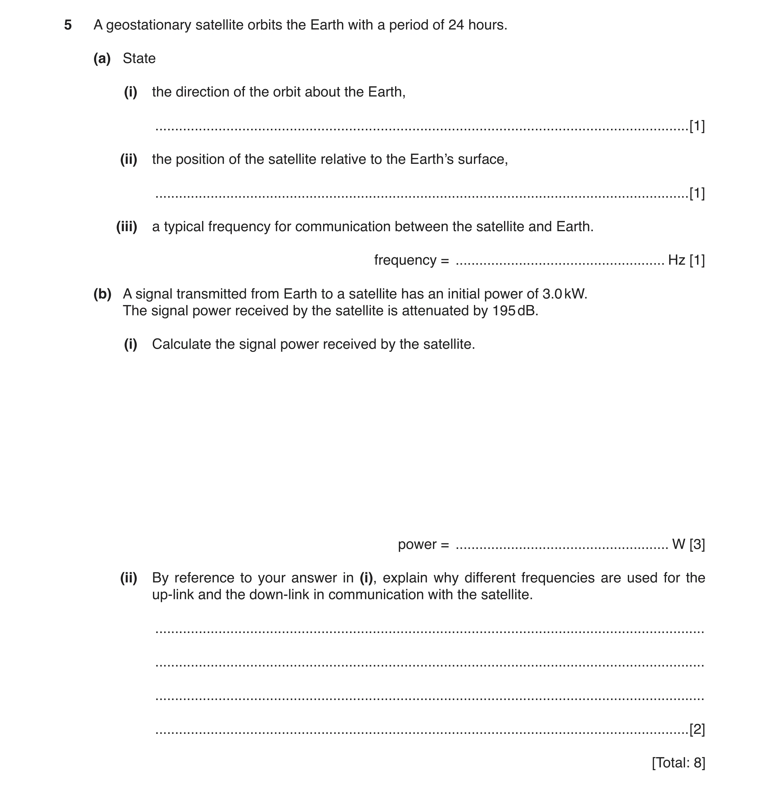 Question 3: A geostationary satellite orbits the Earth with a period of 24 hours. (a) State (i) the direction of the orbit about the Earth, ...........…