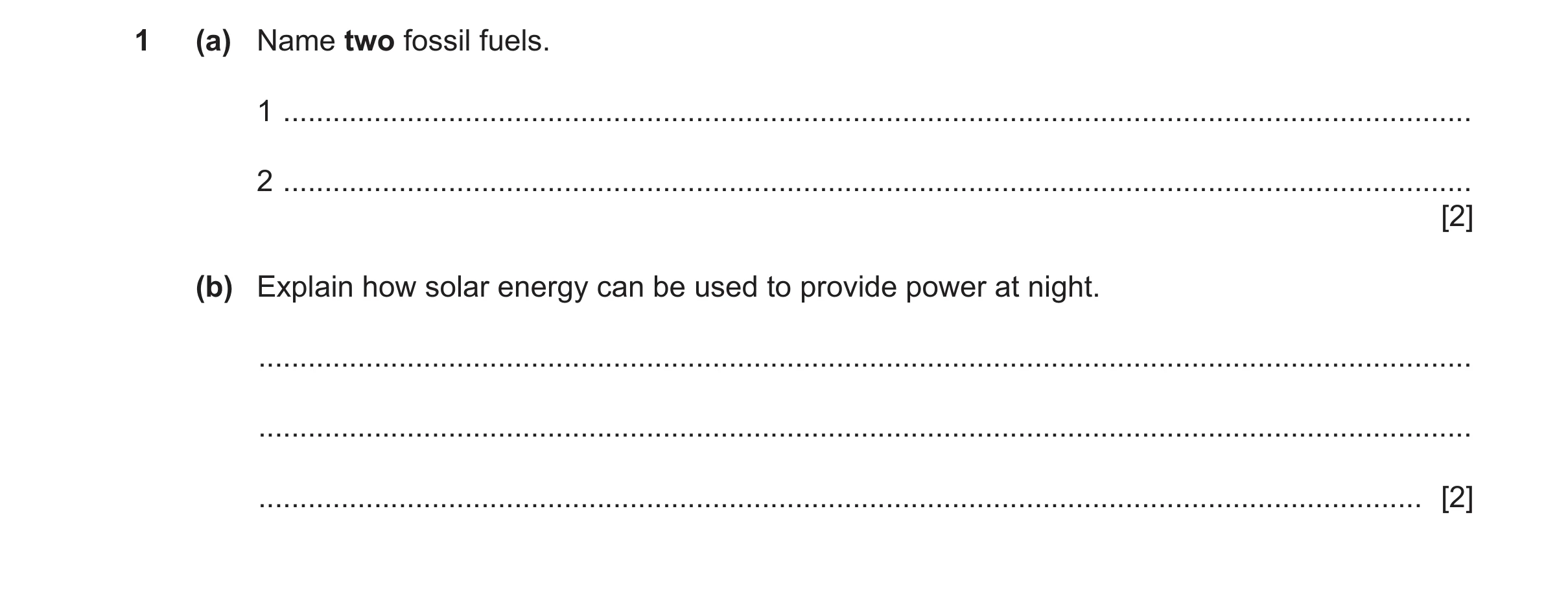 Question 43: (a) Name two fossil fuels. 1 ..............................................................................................................…