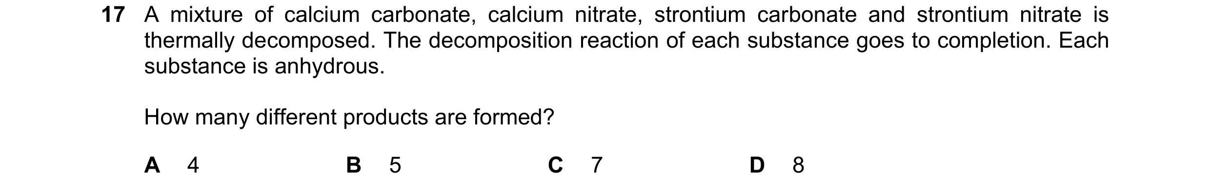 Question 234: A mixture of calcium carbonate, calcium nitrate, strontium carbonate and strontium nitrate is thermally decomposed. The decomposition react…