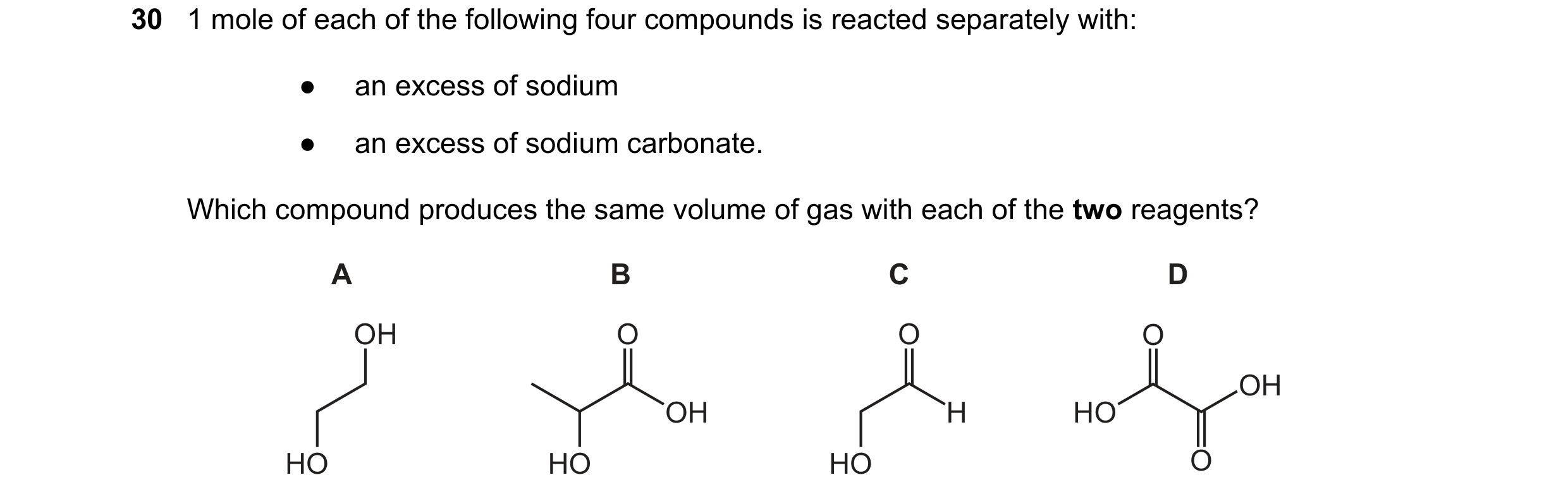 Question 137: 1 mole of each of the following four compounds is reacted separately with: ● an excess of sodium ● an excess of sodium carbonate. Which com…