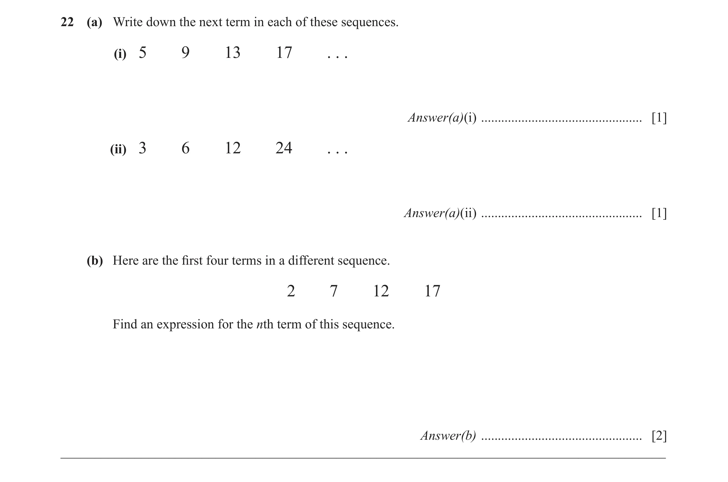 Question 8: (a) Write down the next term in each of these sequences. (i) 5 9 13 17 . . . Answer(a)(i) ................................................ …