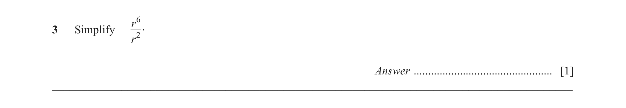 Question 21: r 6 .3 Simplify 2 r Answer ................................................ [1] ___________________________________________________________…