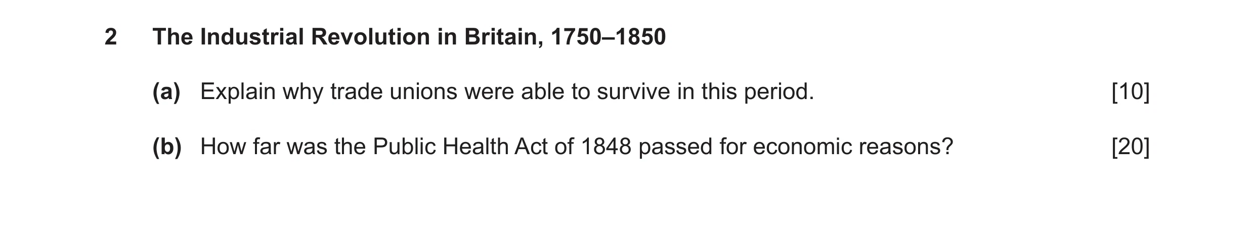 Question 24: The Industrial Revolution in Britain, 1750–1850 (a) Explain why trade unions were able to survive in this period. [10] (b) How far was the …