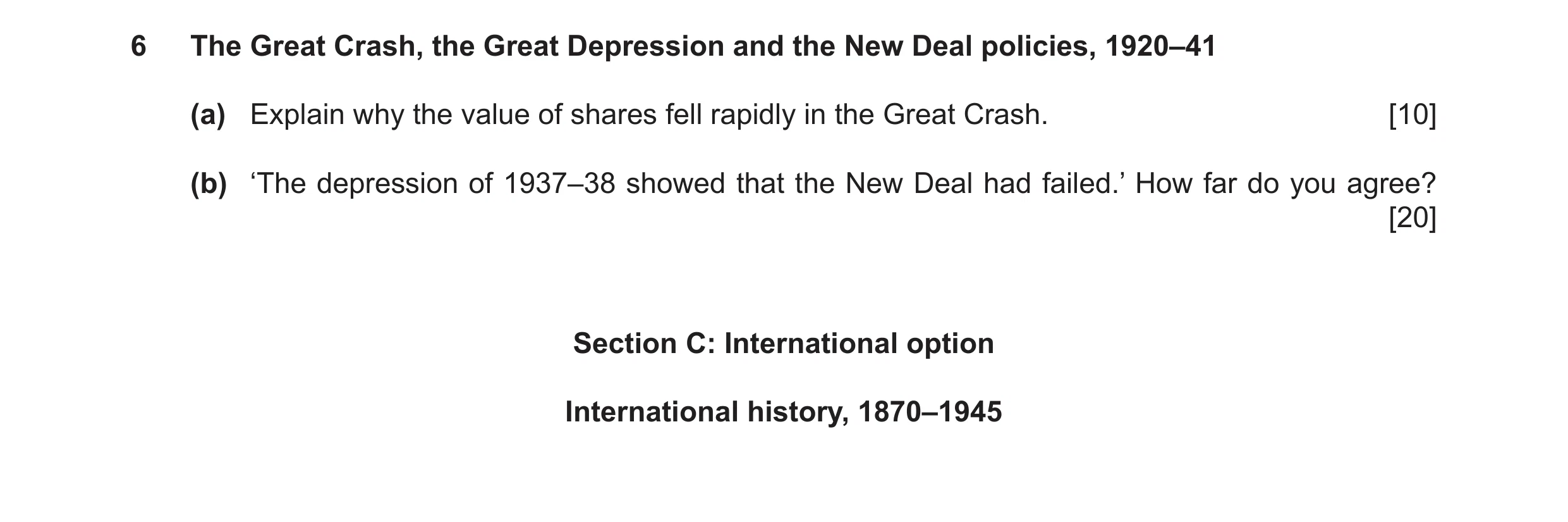 Question 15: The Great Crash, the Great Depression and the New Deal policies, 1920–41 (a) Explain why the value of shares fell rapidly in the Great Cras…