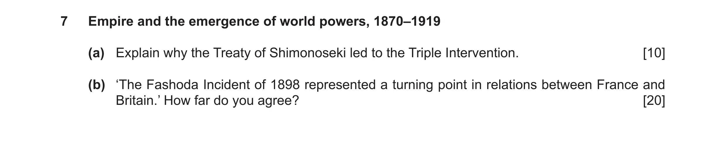 Question 9: Empire and the emergence of world powers, 1870–1919 (a) Explain why the Treaty of Shimonoseki led to the Triple Intervention. [10] (b) ‘The…