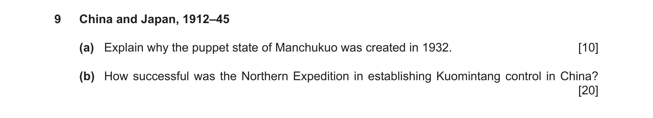 Question 32: China and Japan, 1912–45 (a) Explain why the puppet state of Manchukuo was created in 1932. [10] (b) How successful was the Northern Expedi…