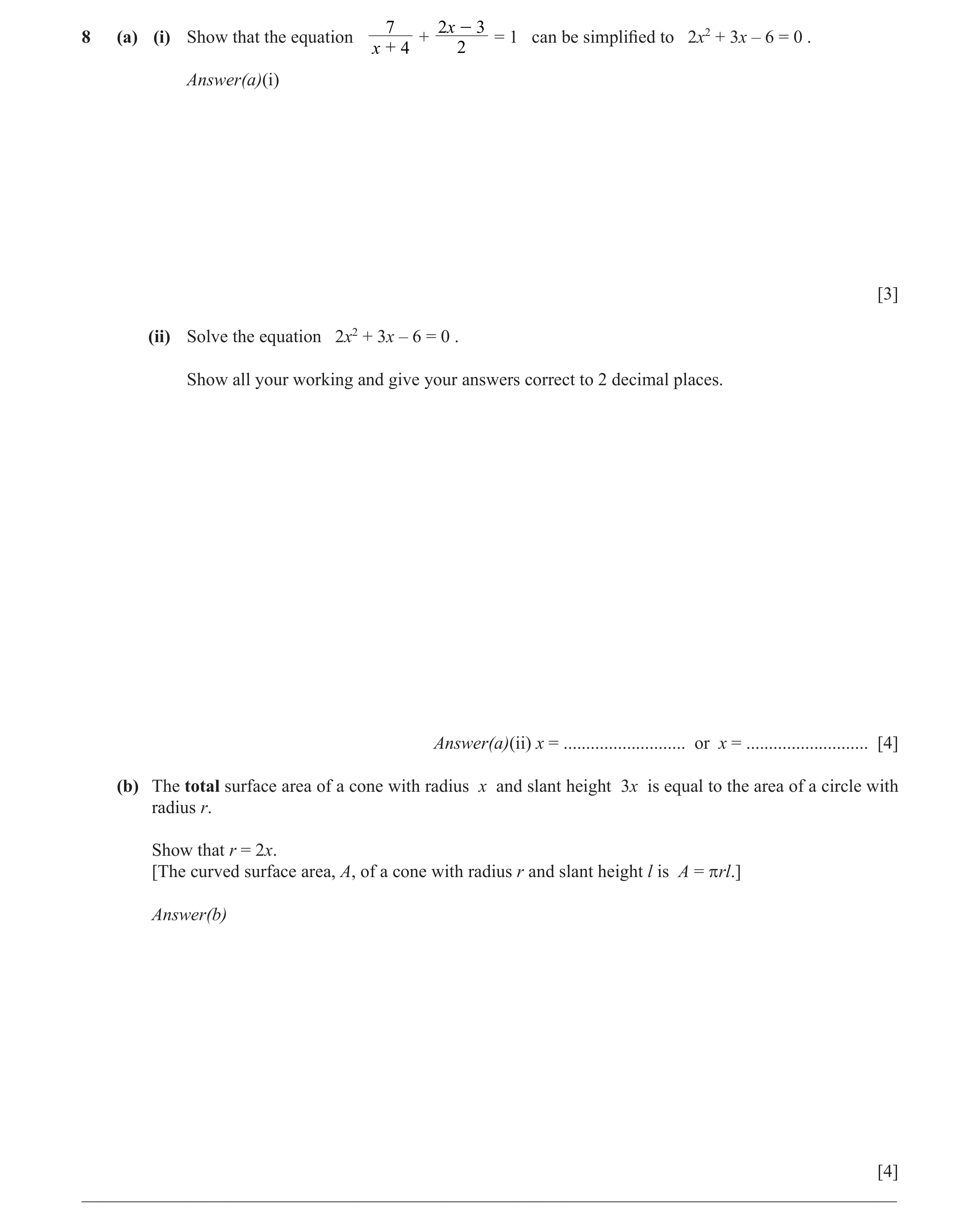 Question 40: 2x - 38 (a) (i) Show that the equation + = 1 can be simpliﬁ ed to 2x2 + 3x – 6 = 0 . x + 4 2 Answer(a)(i) [3] (ii) Solve the equation 2x2 +…