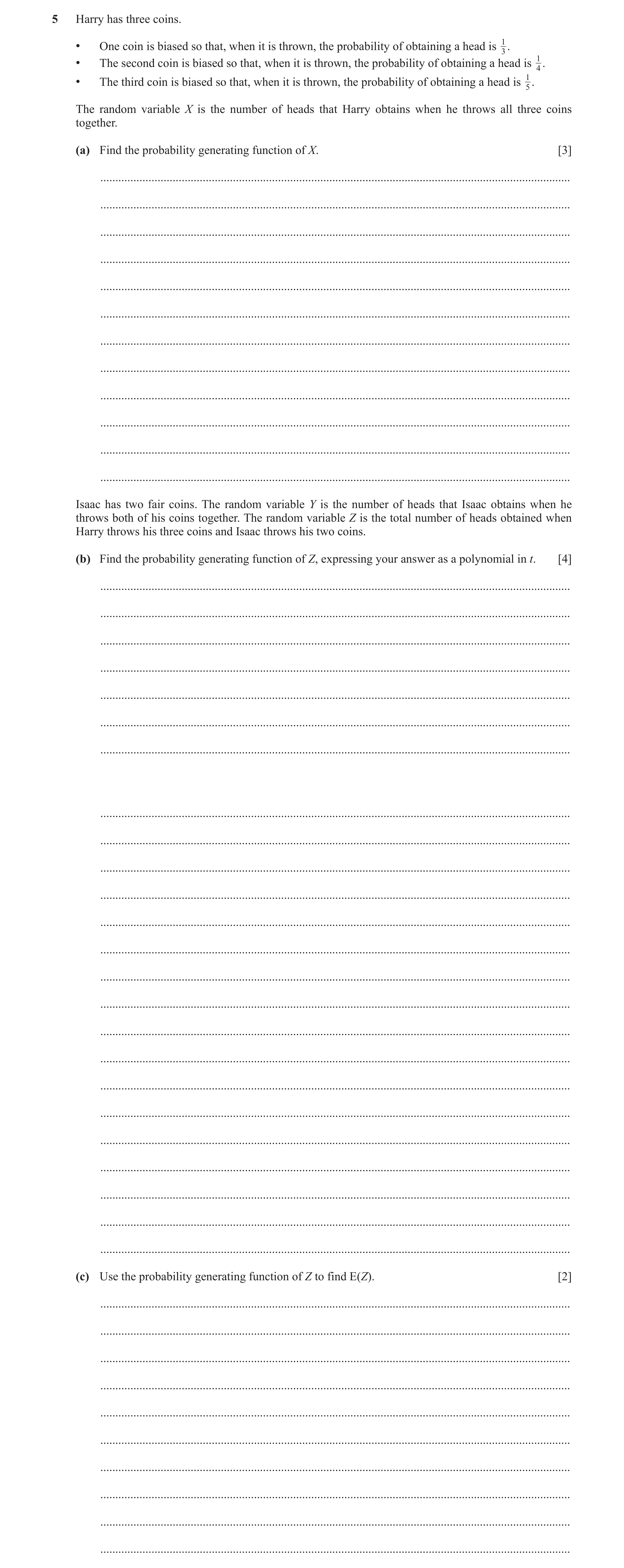 Question 20: Harry has three coins. • One coin is biased so that, when it is thrown, the probability of obtaining a head is 1.3 • The second coin is bia…