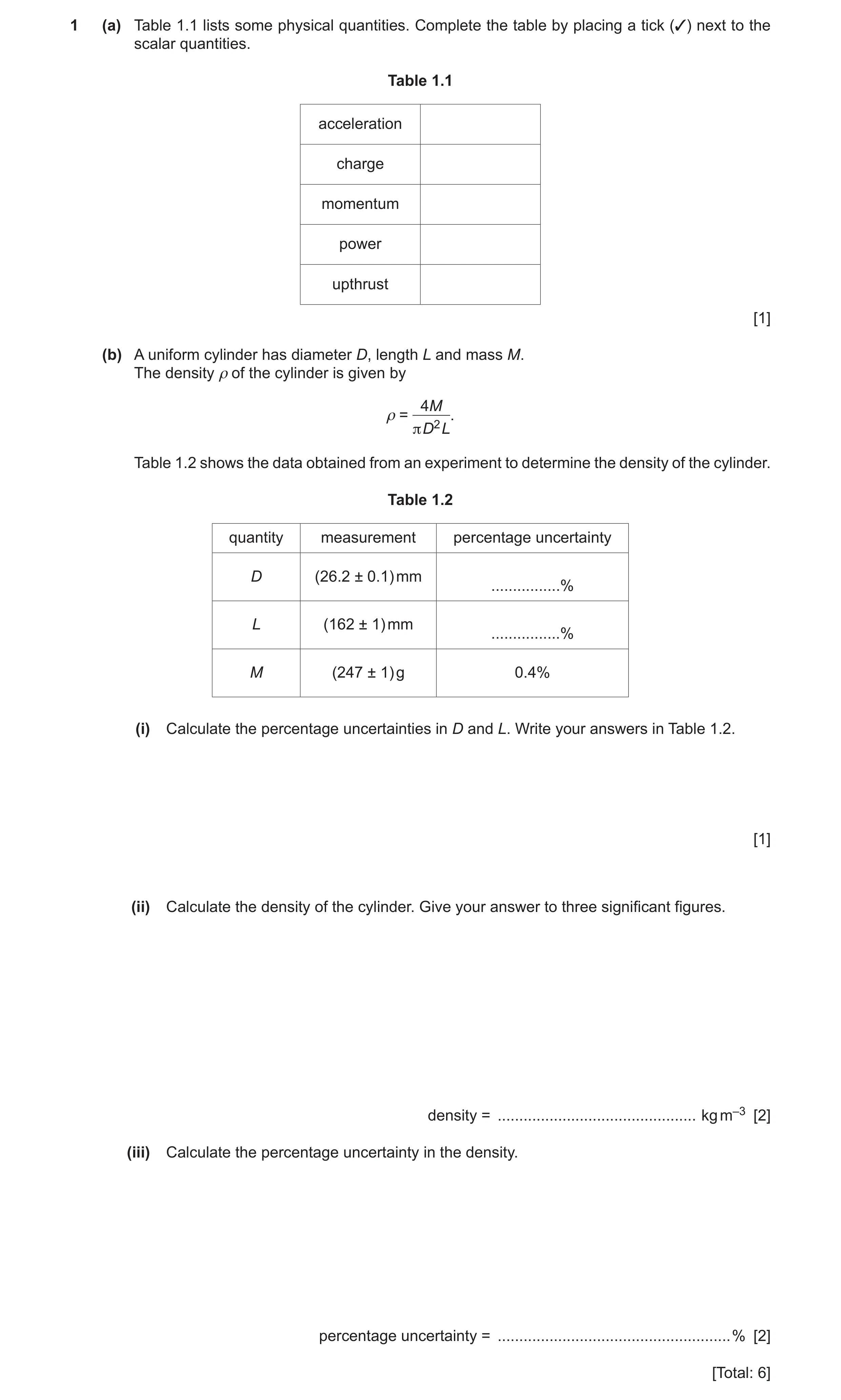 Question 37: (a) Table 1.1 lists some physical quantities. Complete the table by placing a tick (✓) next to the scalar quantities. Table 1.1 acceleratio…