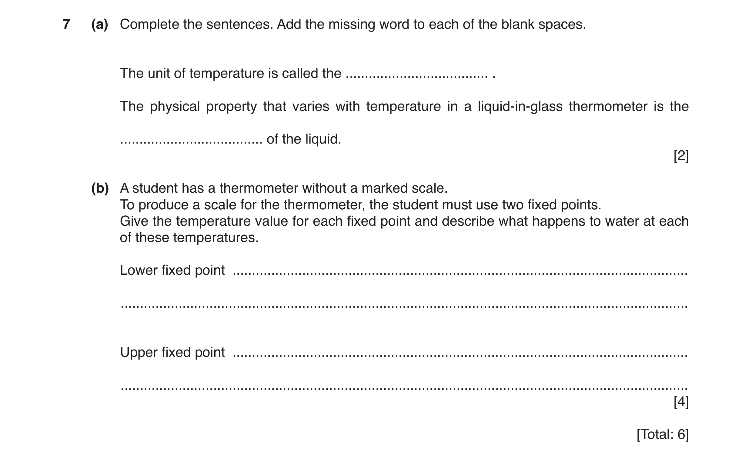 Question 8: (a) Complete the sentences. Add the missing word to each of the blank spaces. The unit of temperature is called the .......................…