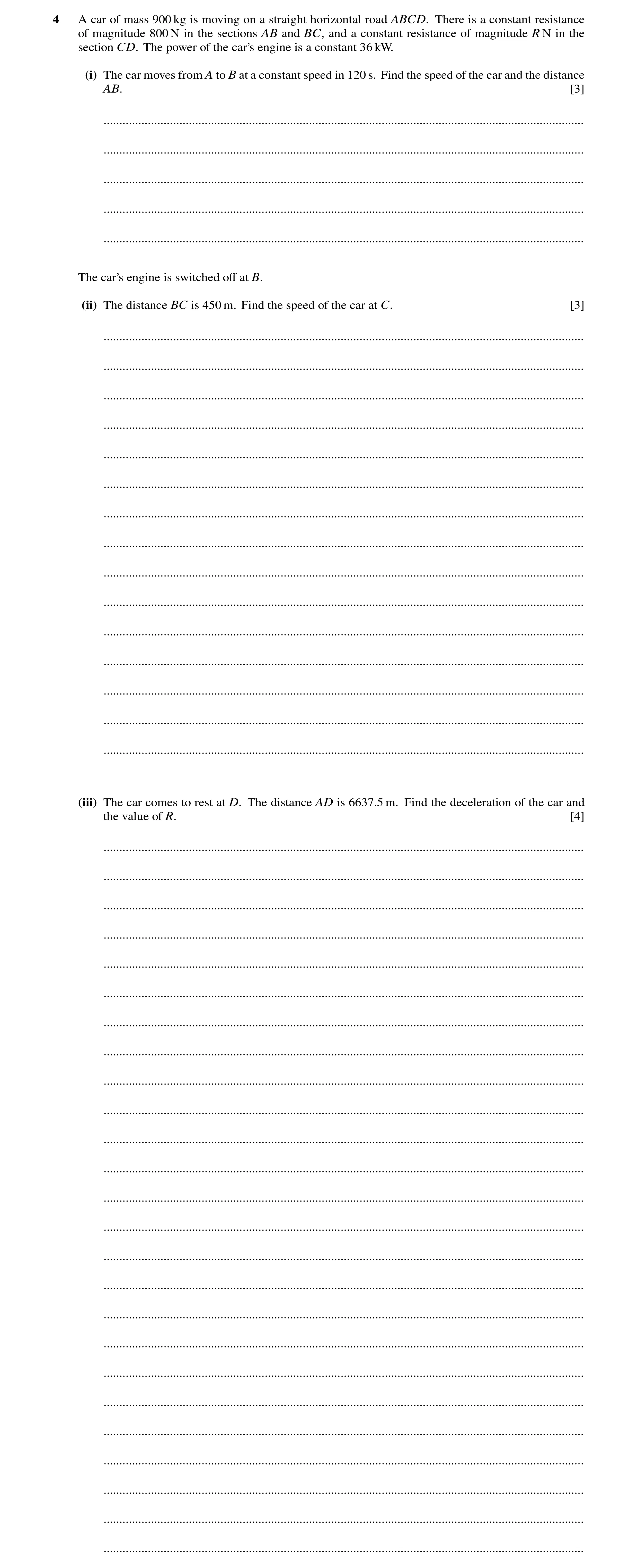Question 161: A car of mass 900 kg is moving on a straight horizontal road ABCD. There is a constant resistance of magnitude 800 N in the sections AB and…